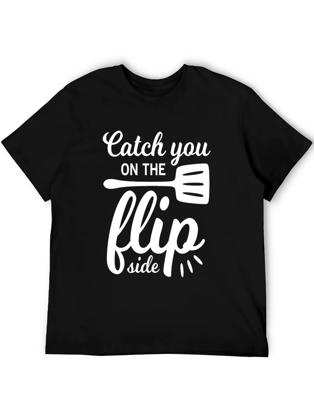 Catch You On The Flip Side T-Shirt