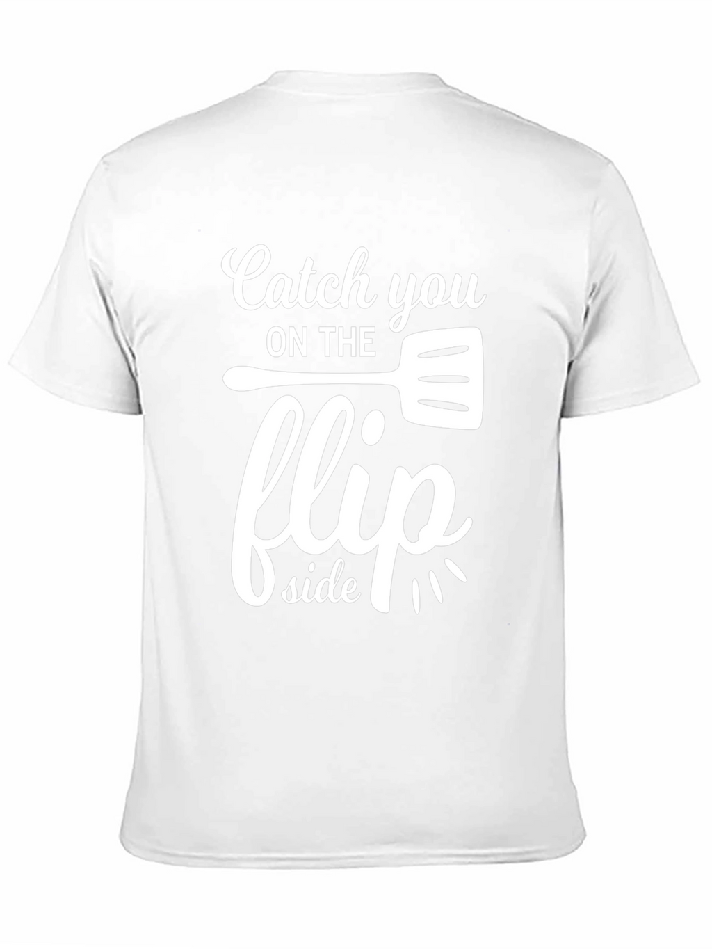 Catch You On The Flip Side T-Shirt