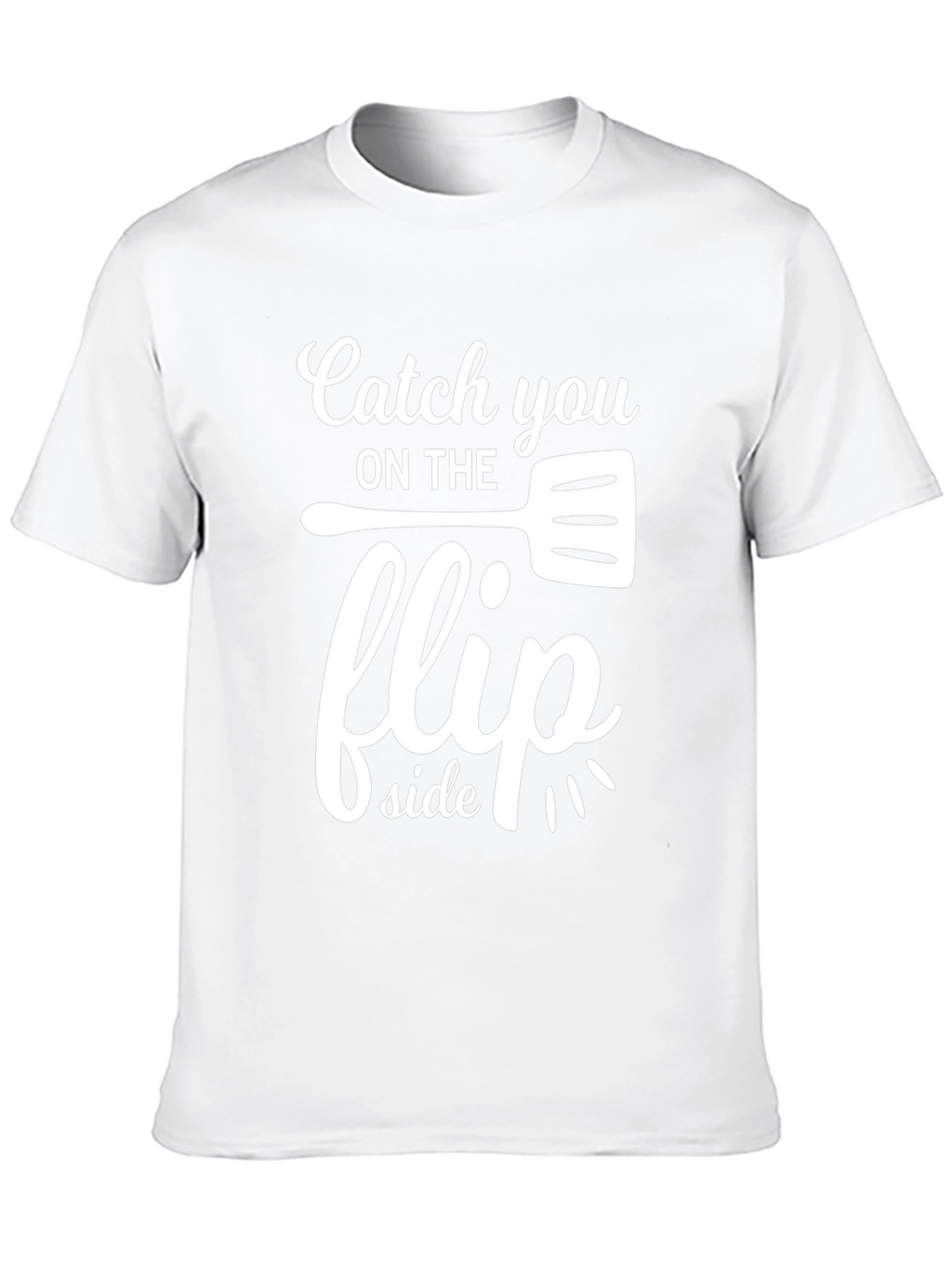Catch You On The Flip Side T-Shirt
