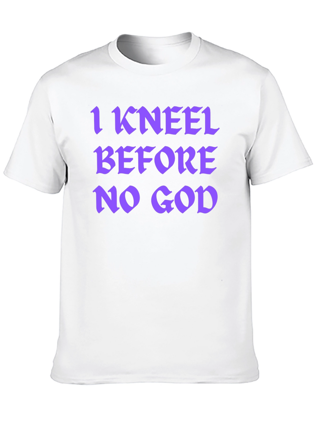 I Kneel Before No God Graphic T-Shirt