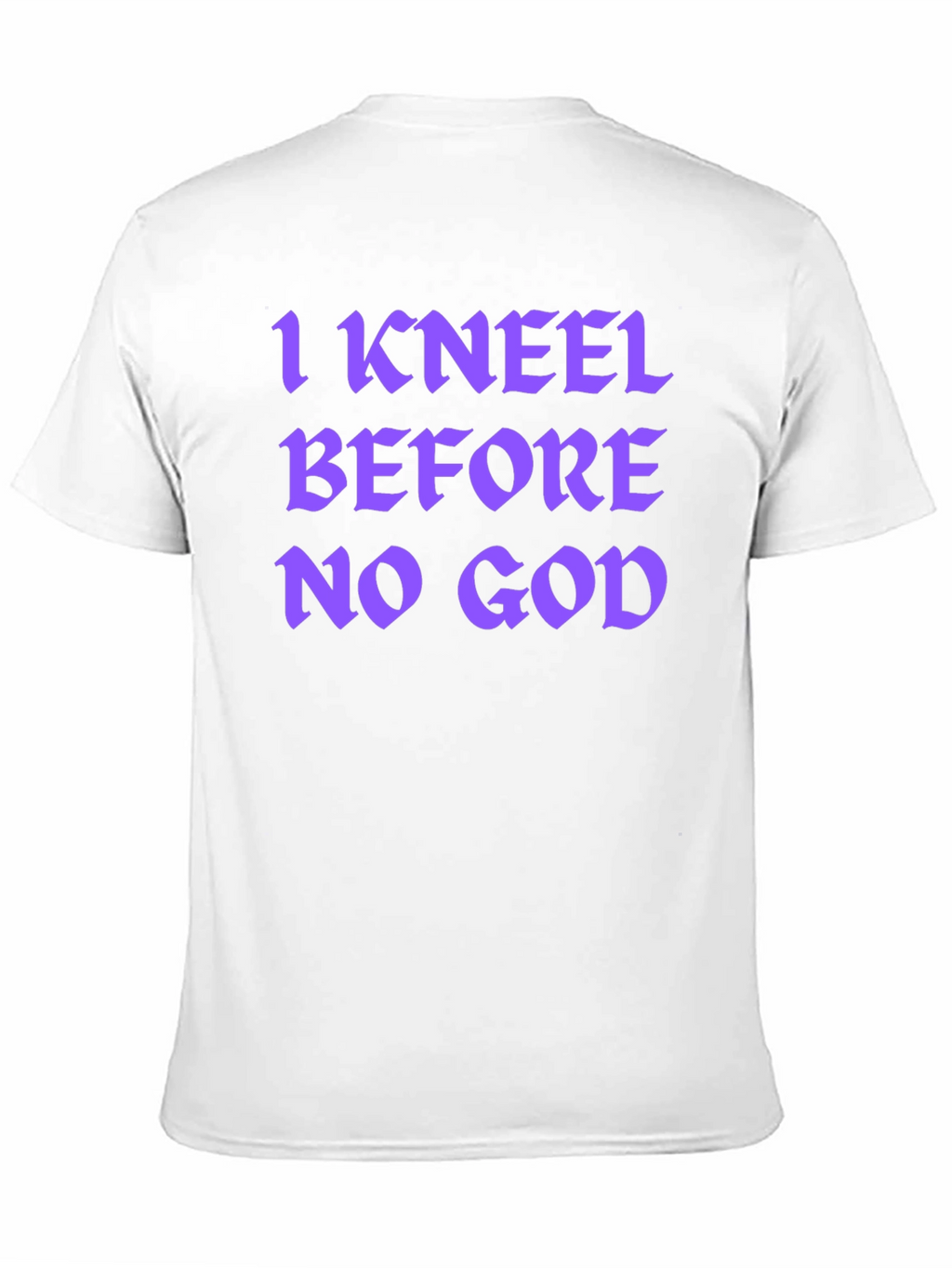 I Kneel Before No God Graphic T-Shirt