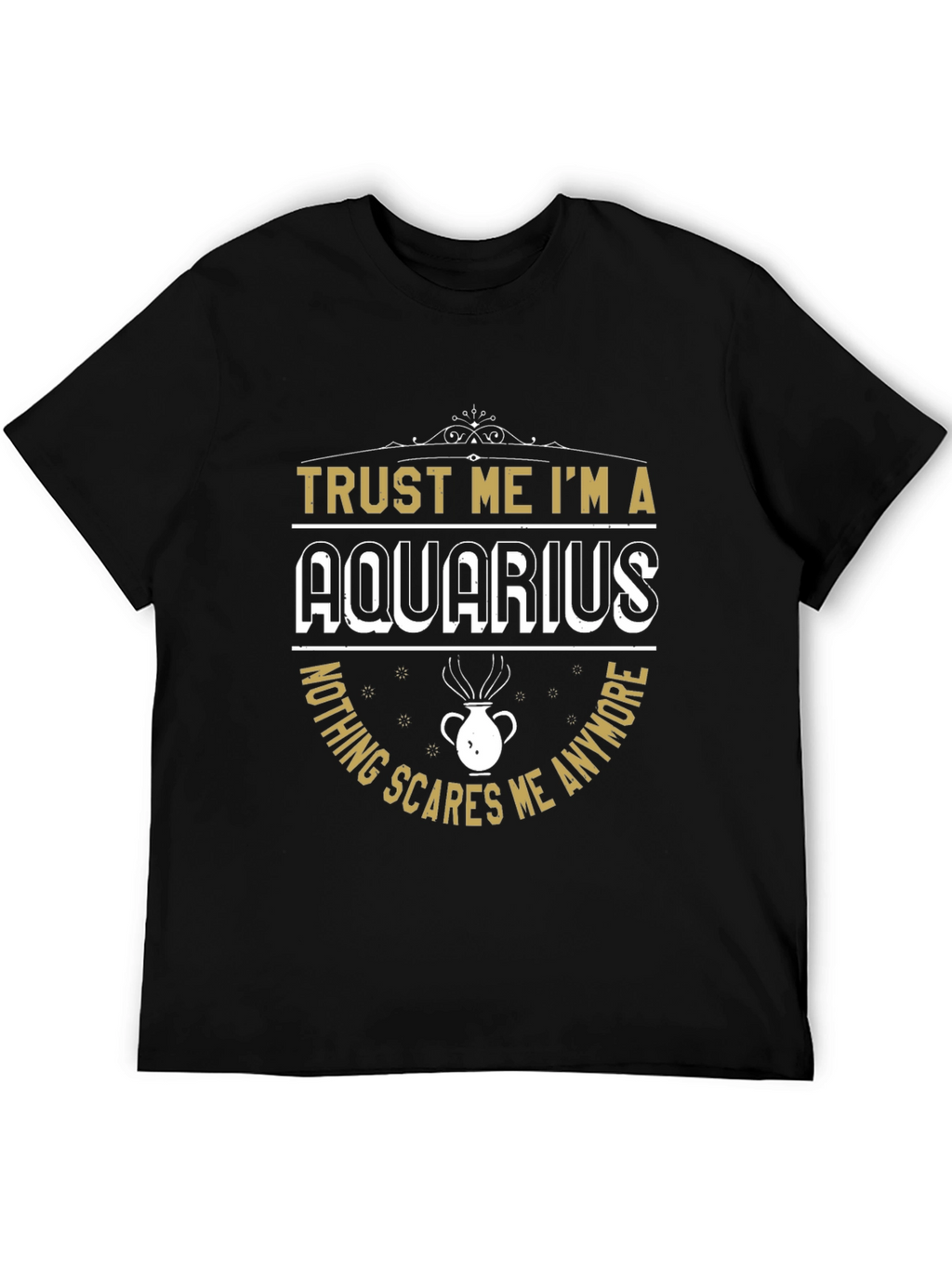 Trust Me Im A Aquarius T-Shirt Zodiac Gift