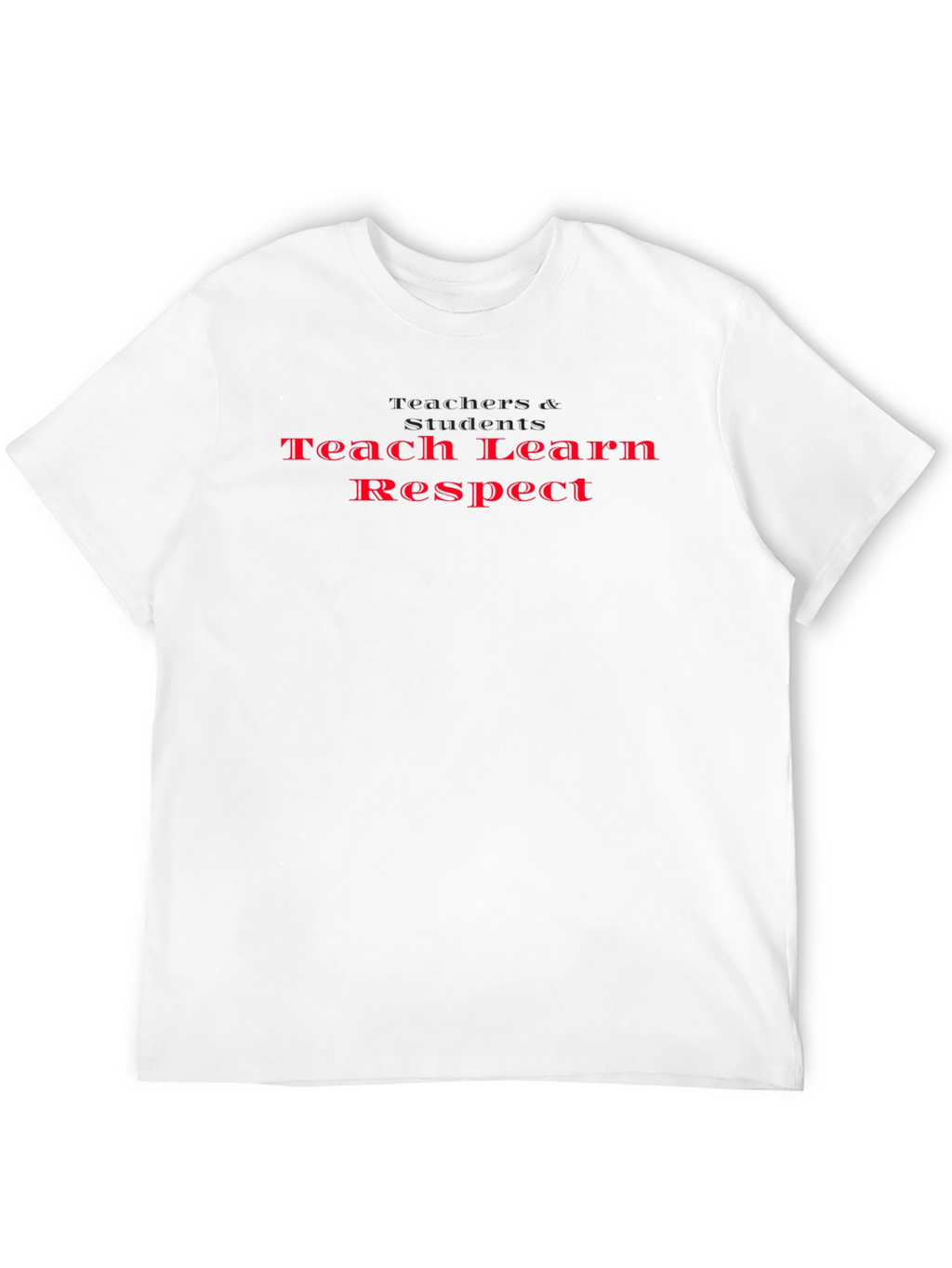 Teach Learn Respect Graphic T-Shirt