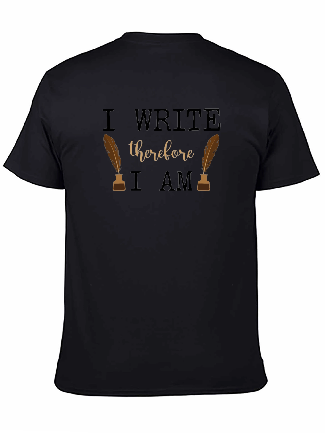 I Write Therefore I Am Writers Tee