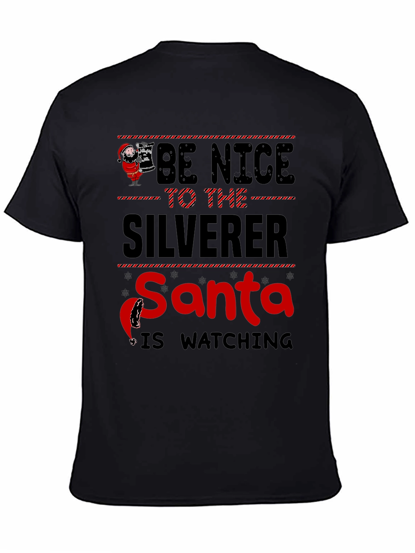 Be Nice to the Silverer Santa is Watching T-Shirt