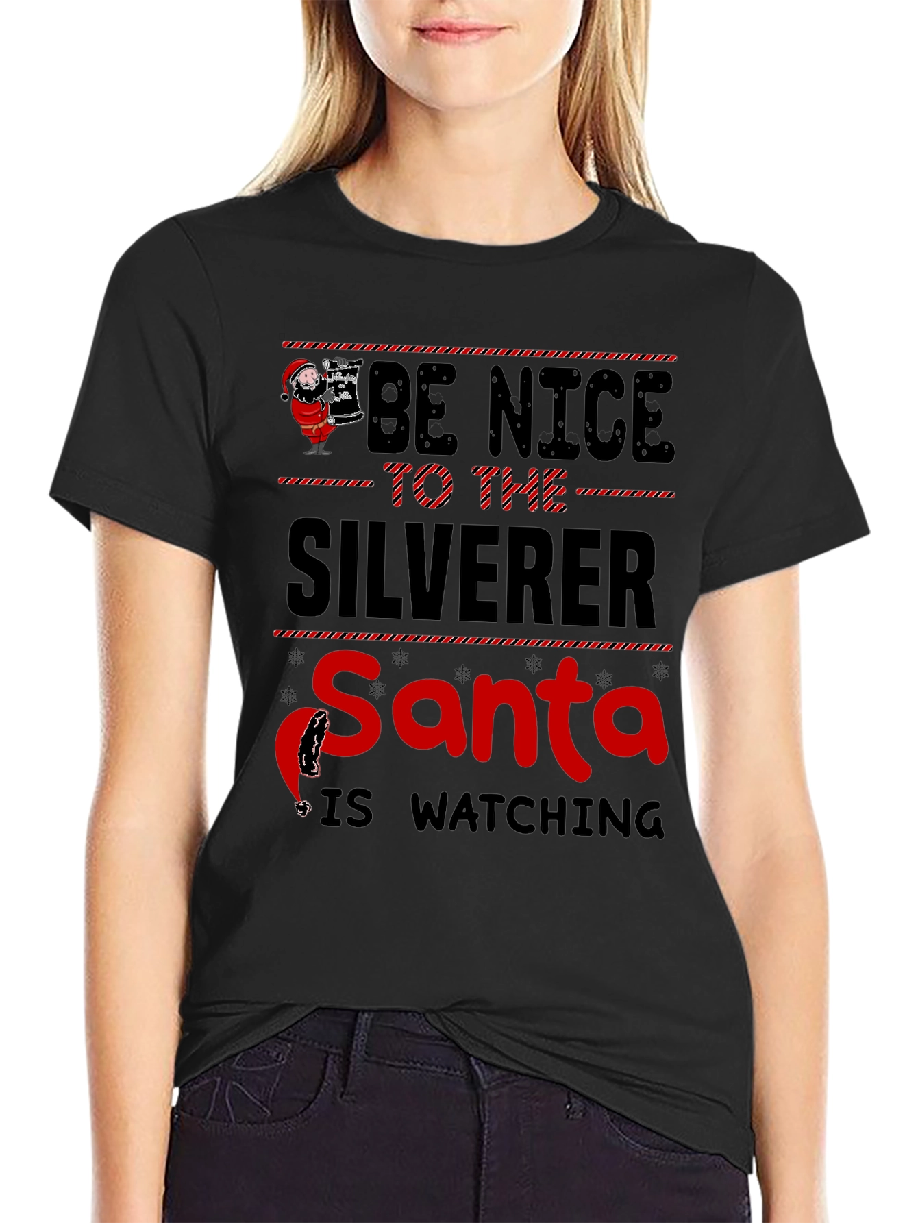 Be Nice to the Silverer Santa is Watching T-Shirt
