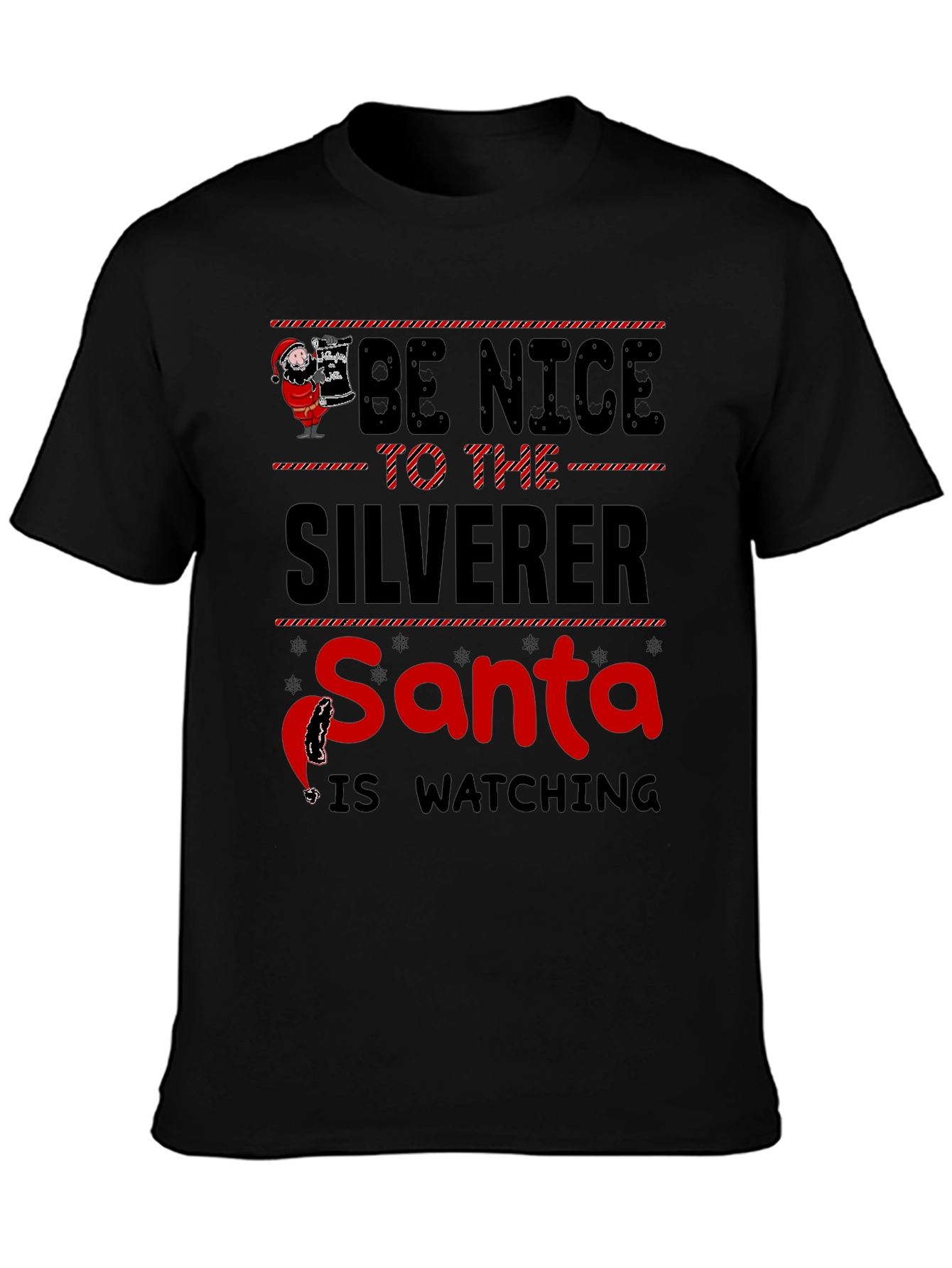 Be Nice to the Silverer Santa is Watching T-Shirt