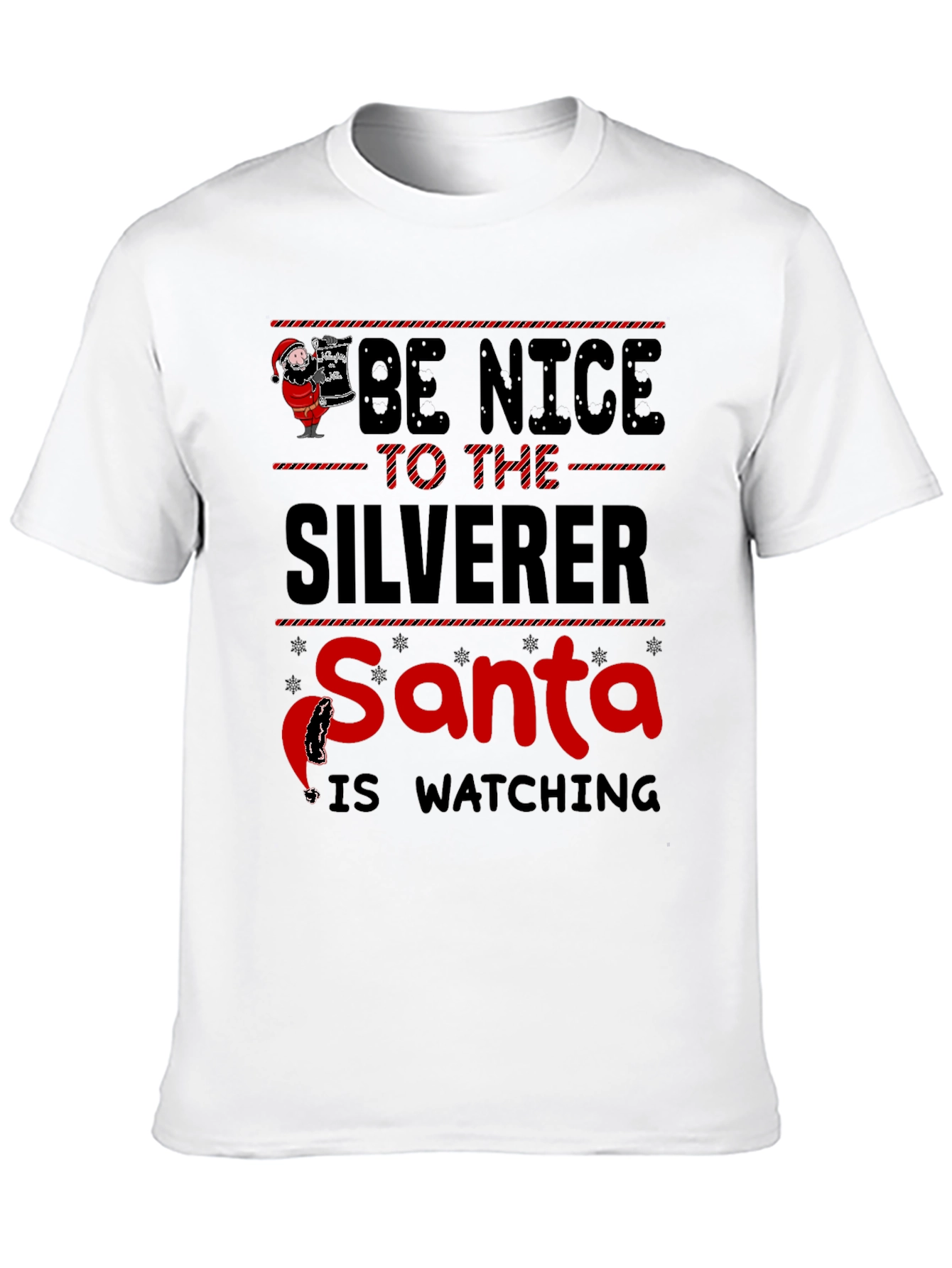 Be Nice to the Silverer Santa is Watching T-Shirt