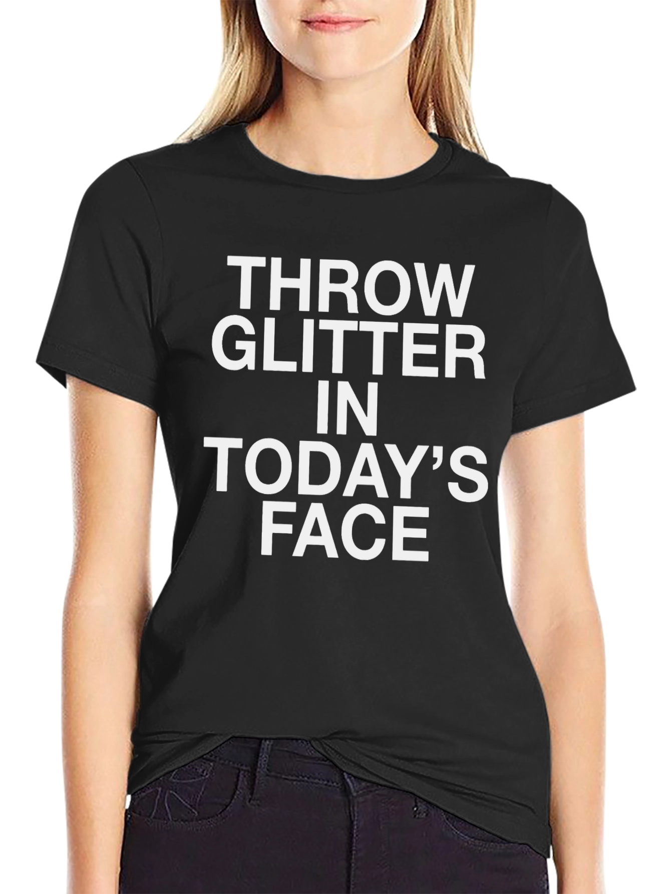 Throw Glitter in Todays Face Graphic Tee