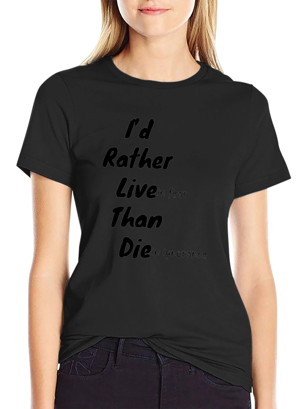 Id Rather Live in Fear T-Shirt