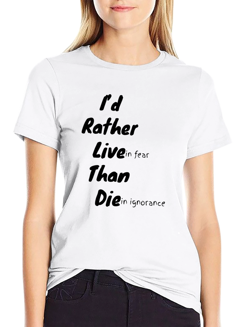 Id Rather Live in Fear T-Shirt