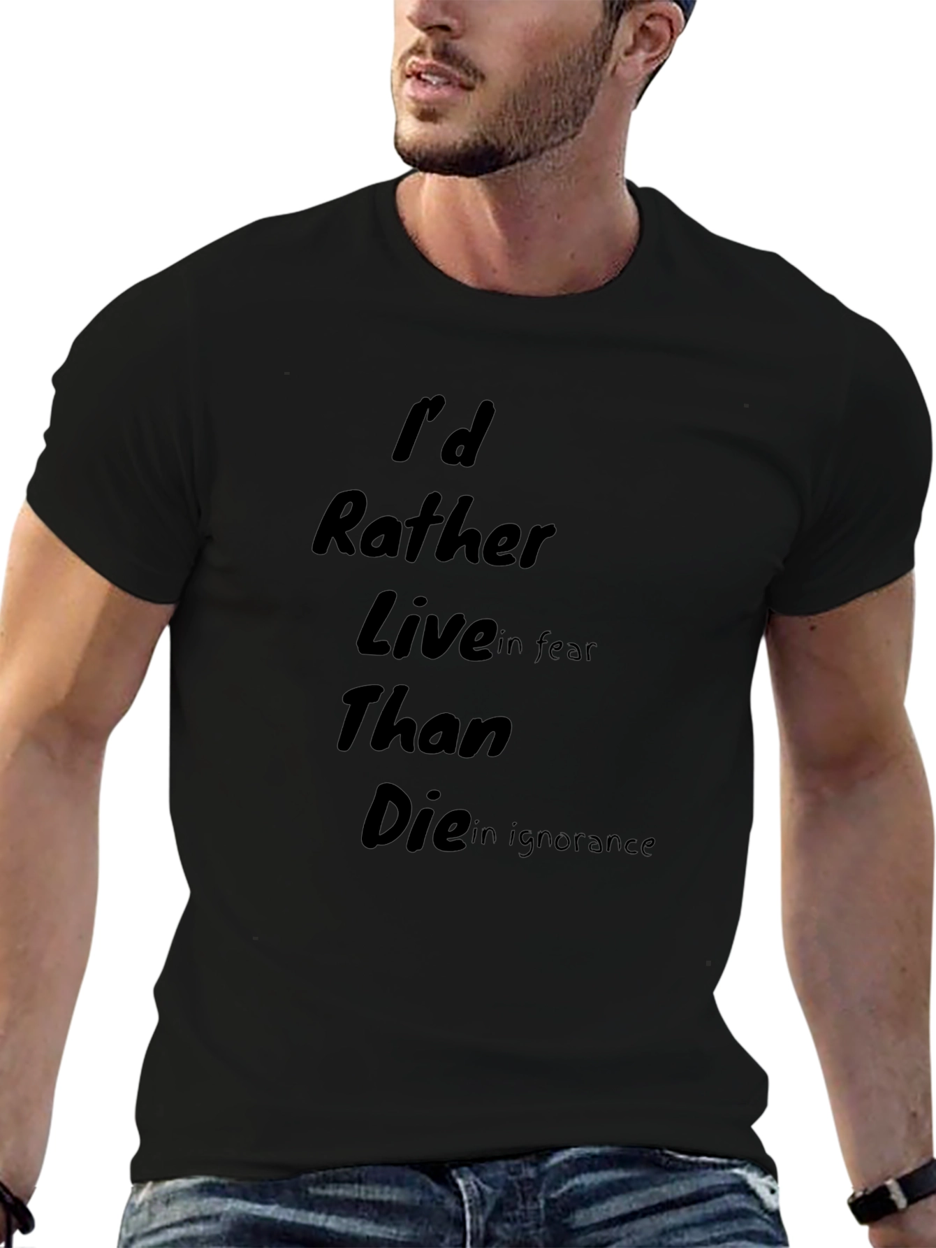 Id Rather Live in Fear T-Shirt