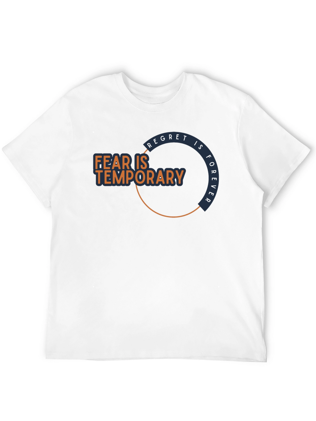 Fear Is Temporary T-Shirt - Motivational Graphic Tee