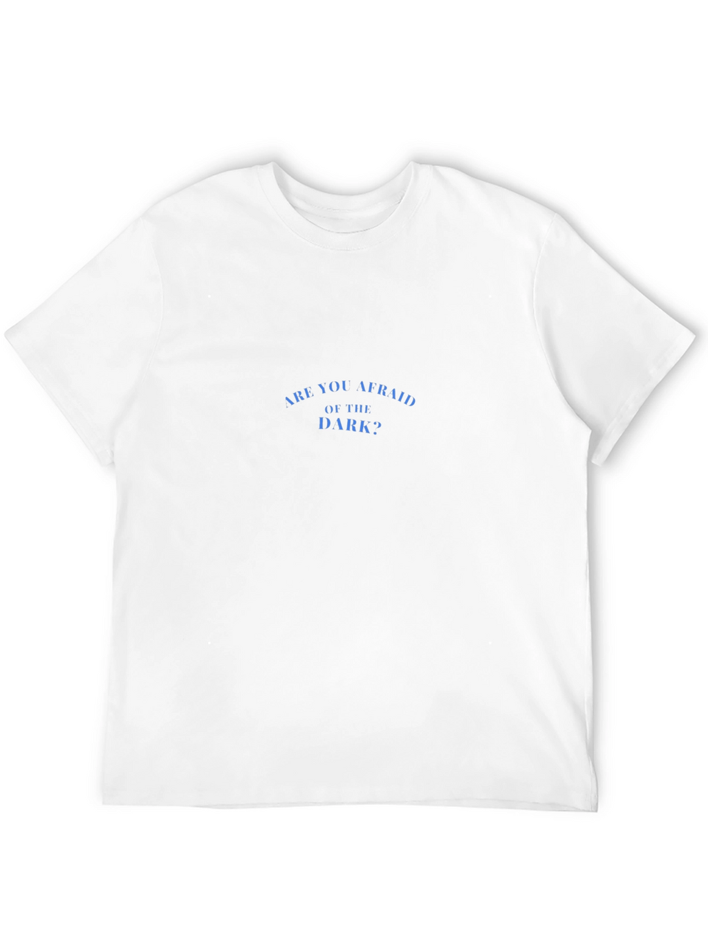 Are You Afraid of the Dark? Black T-Shirt