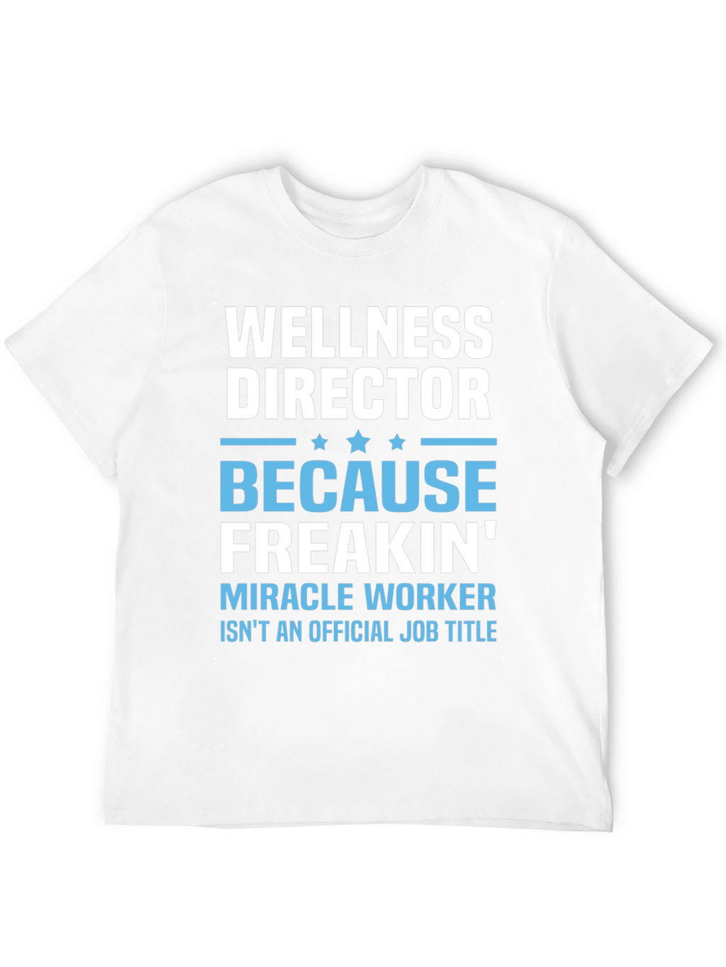 Wellness Director Funny T-Shirt
