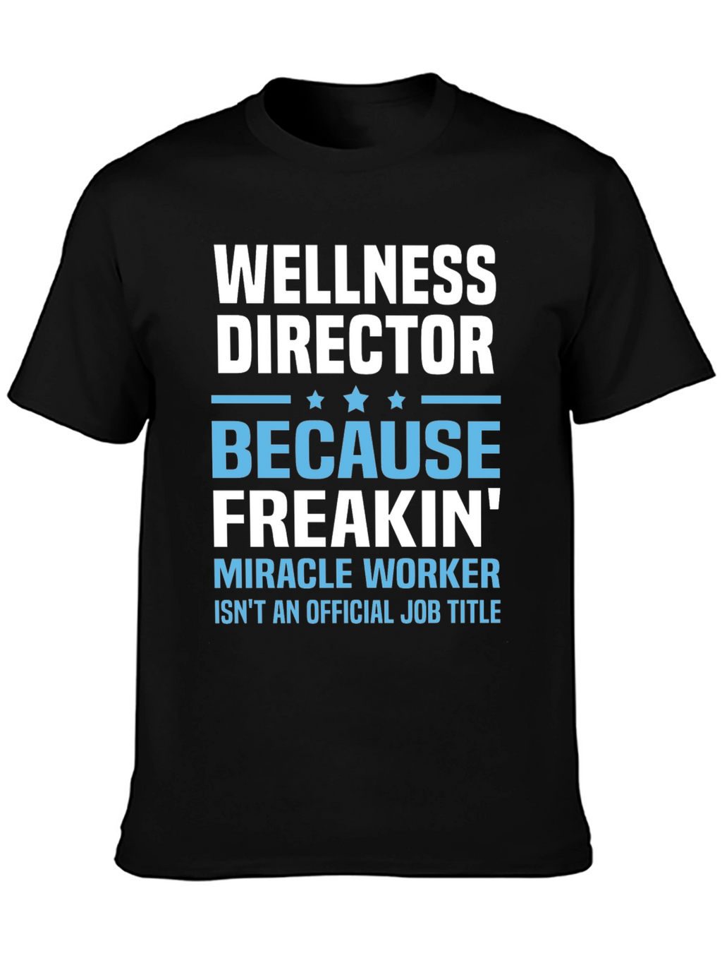 Wellness Director Funny T-Shirt
