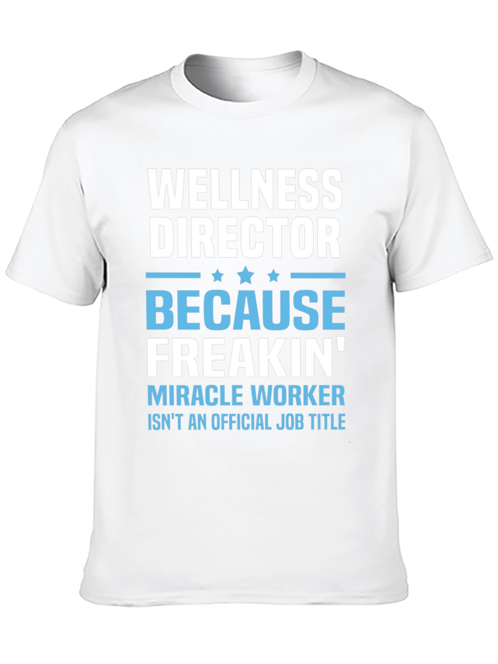 Wellness Director Funny T-Shirt