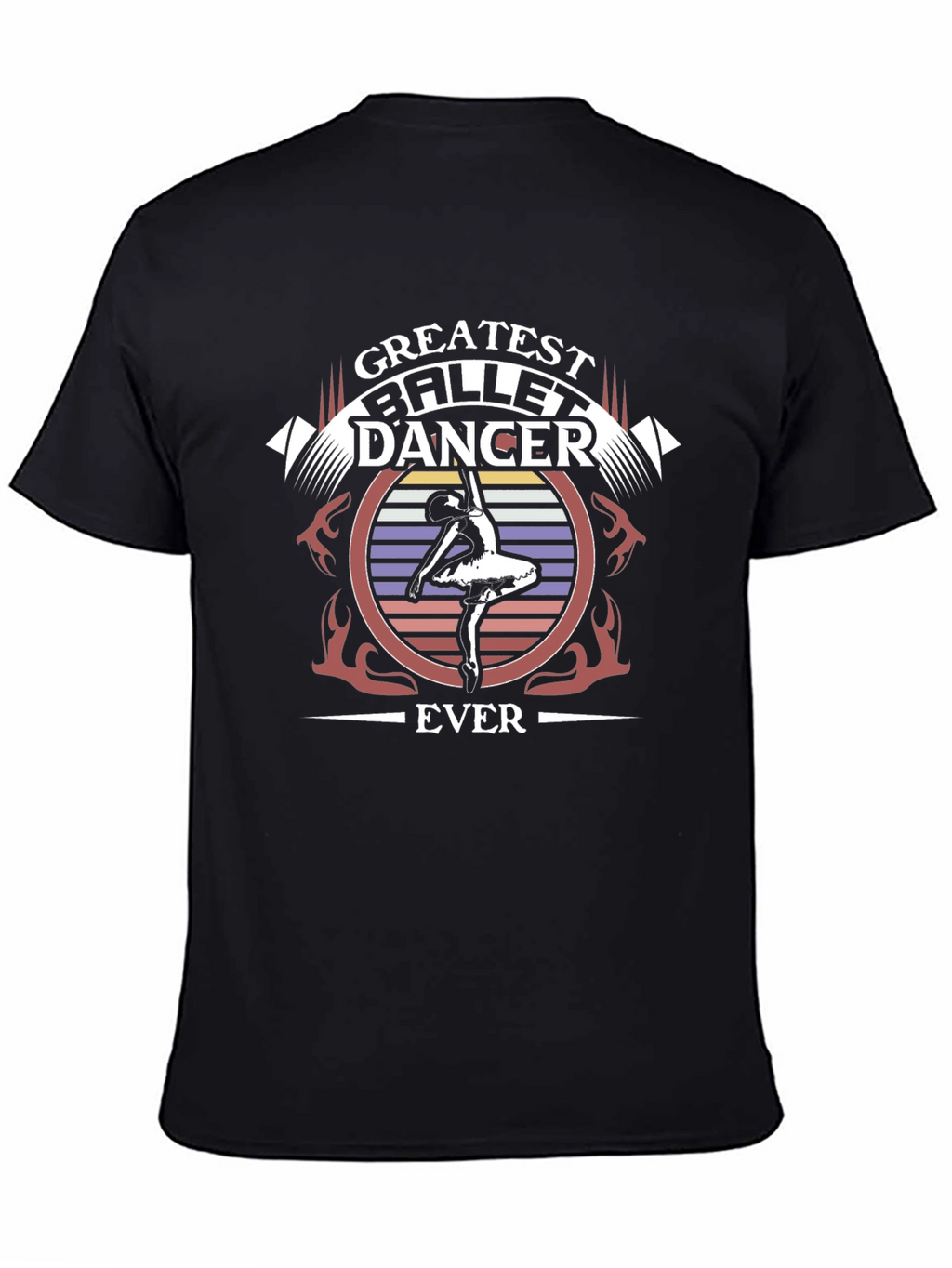Greatest Ballet Dancer Ever T-Shirt