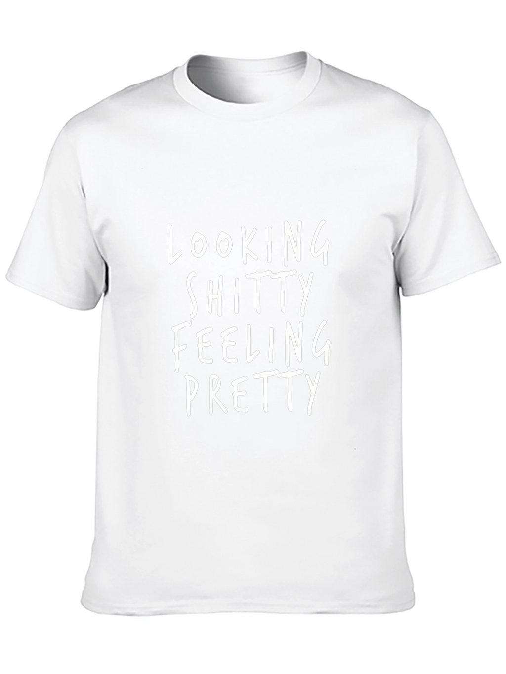 Looking Shitty Feeling Pretty Graphic Tee