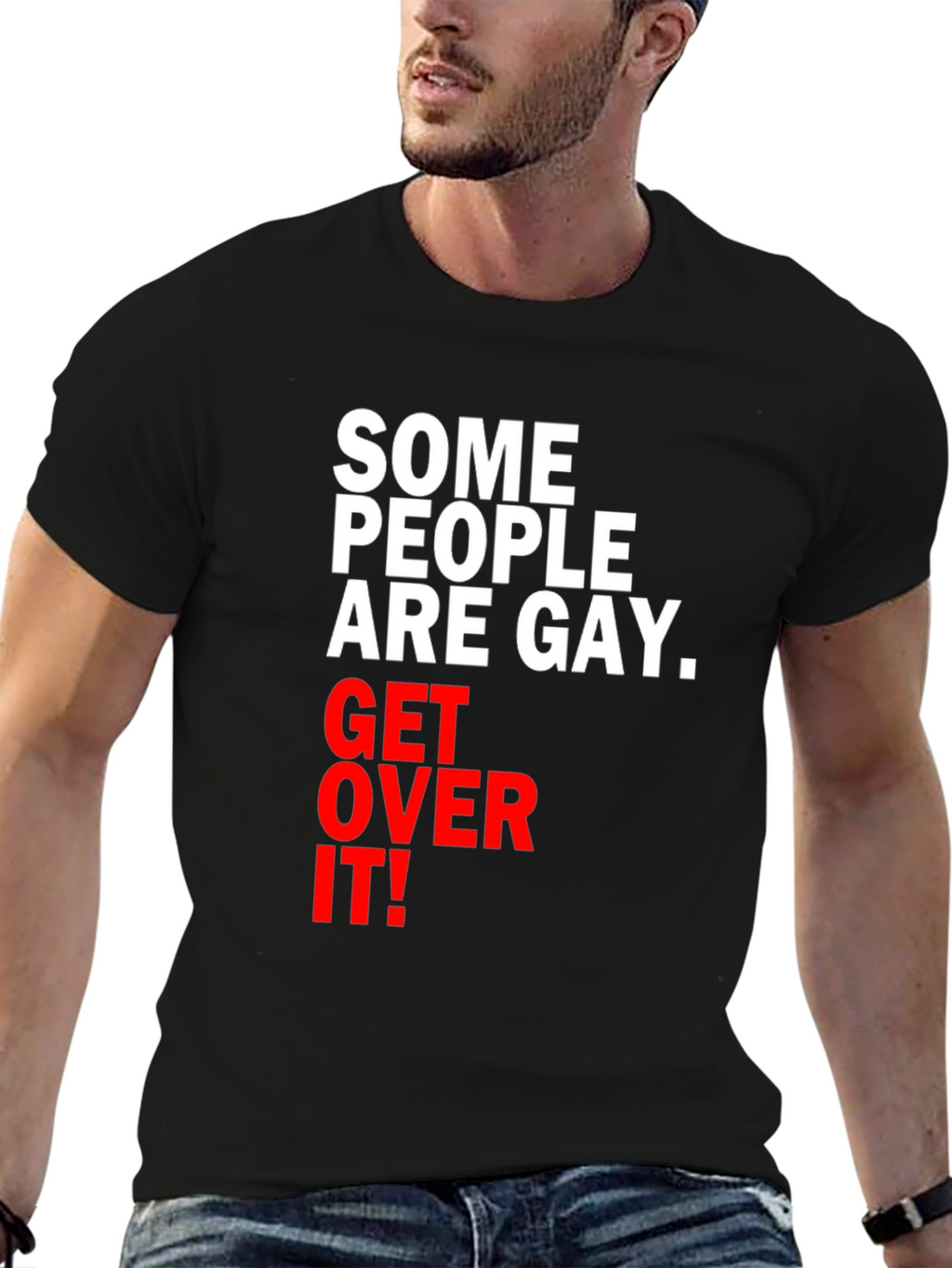 Some People are Gay. Get Over It! T-Shirt