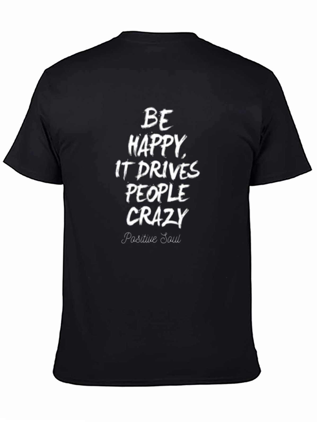 Be Happy T-Shirt | Positive Soul Statement Tee
