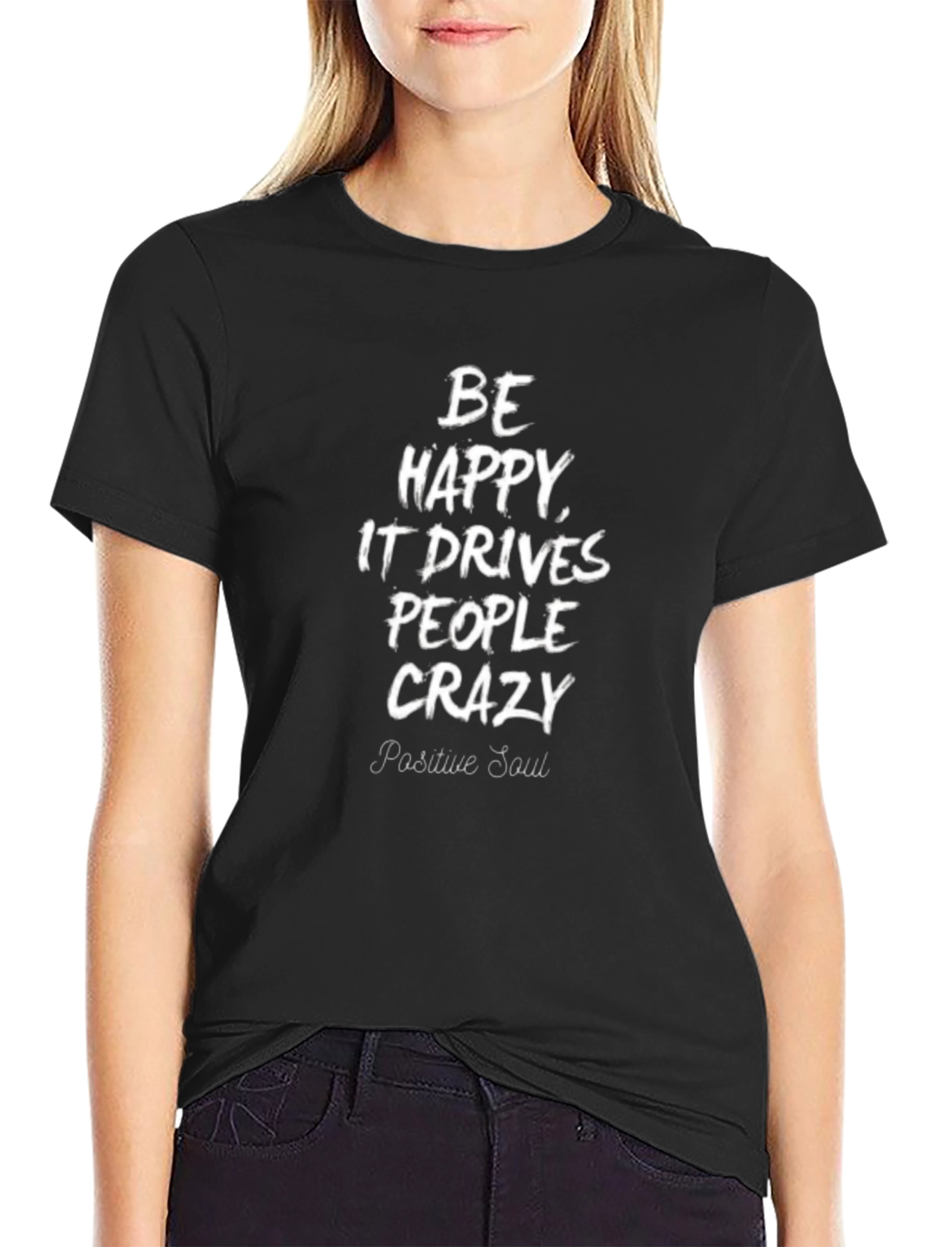 Be Happy T-Shirt | Positive Soul Statement Tee