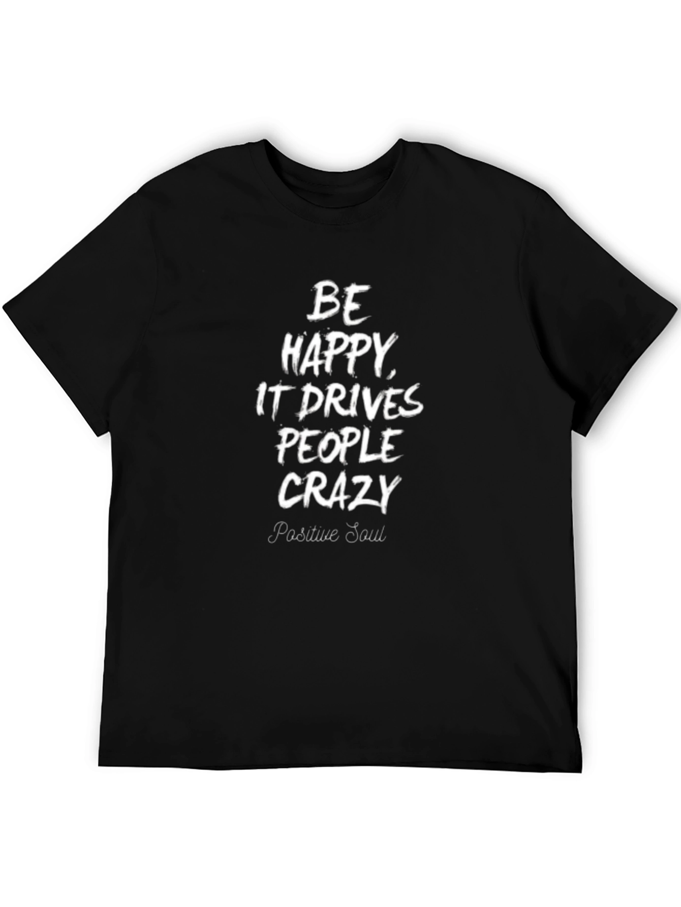 Be Happy T-Shirt | Positive Soul Statement Tee