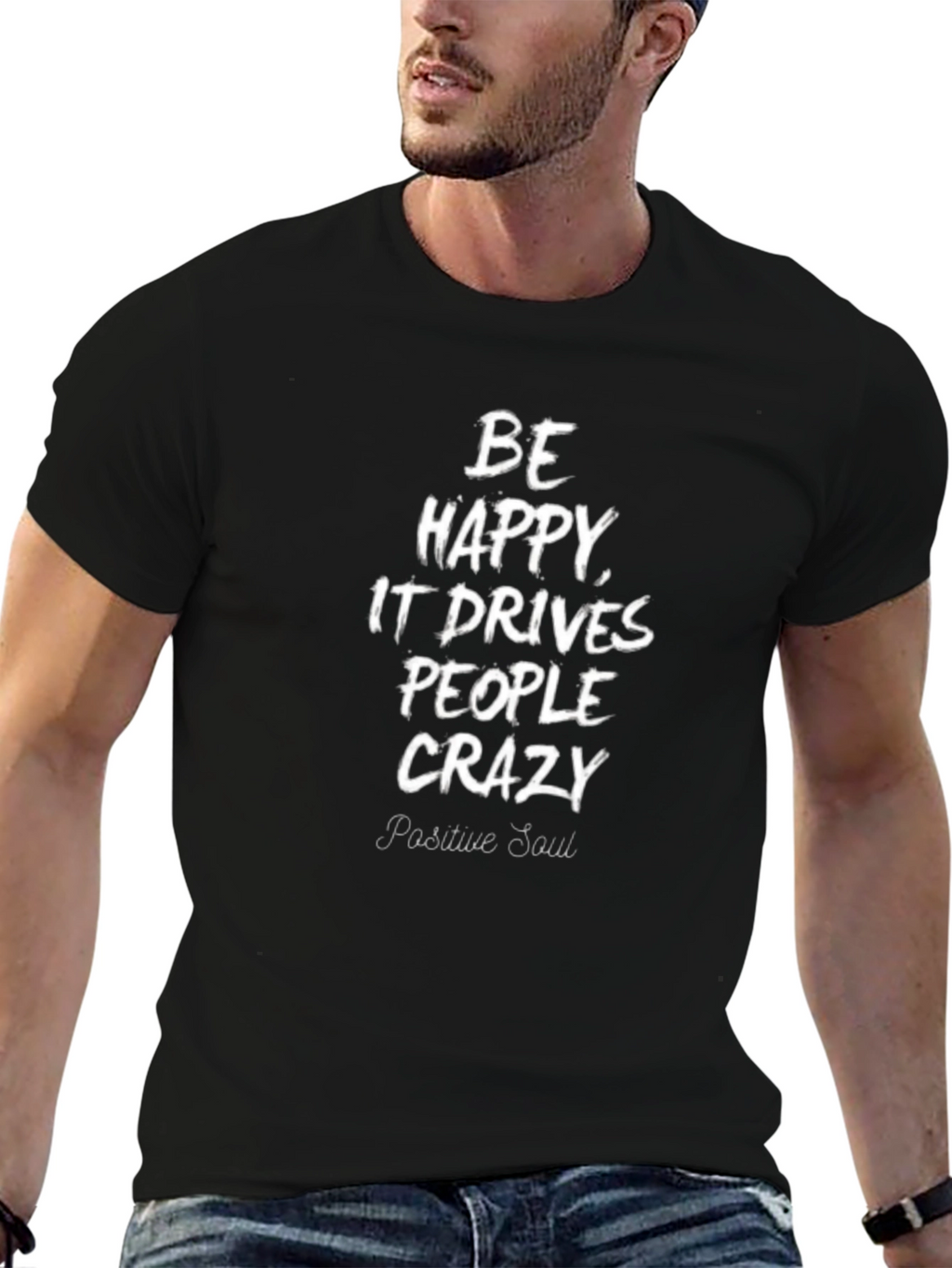 Be Happy T-Shirt | Positive Soul Statement Tee