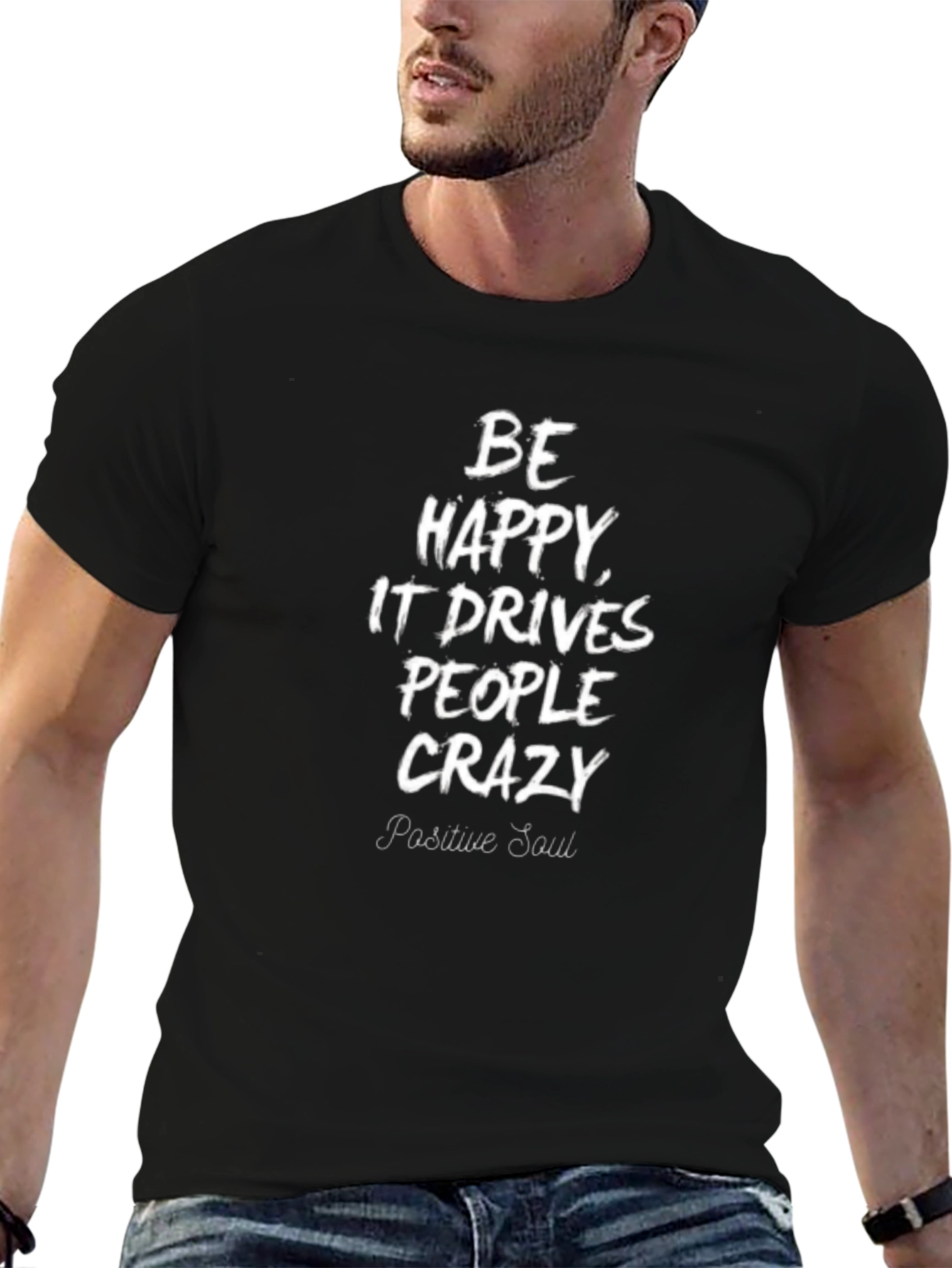 Be Happy T-Shirt | Positive Soul Statement Tee