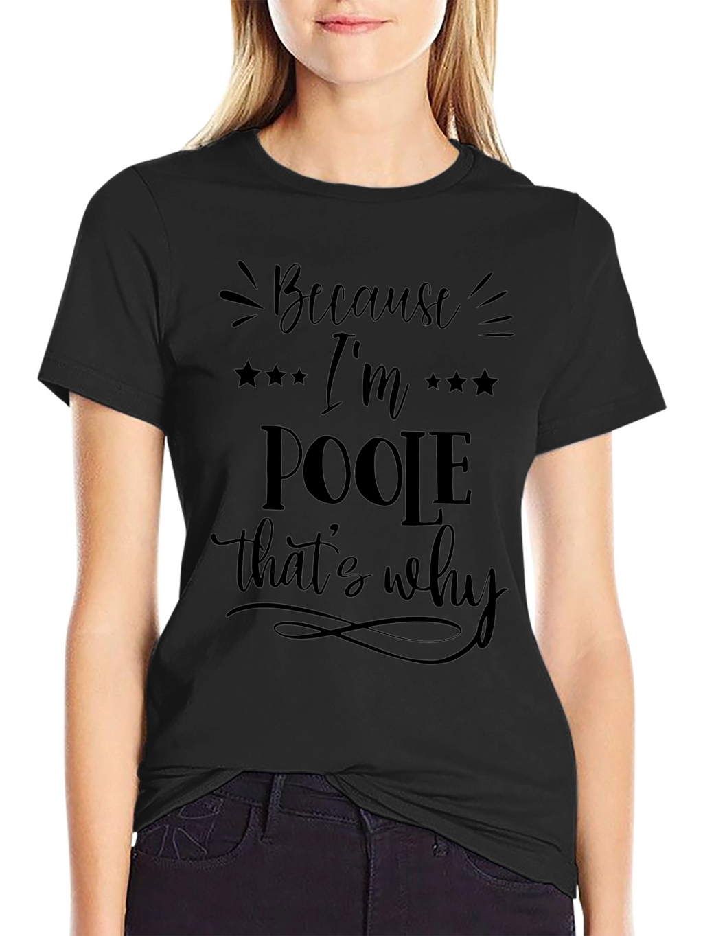 Because Im Poole Thats Why Graphic Tee