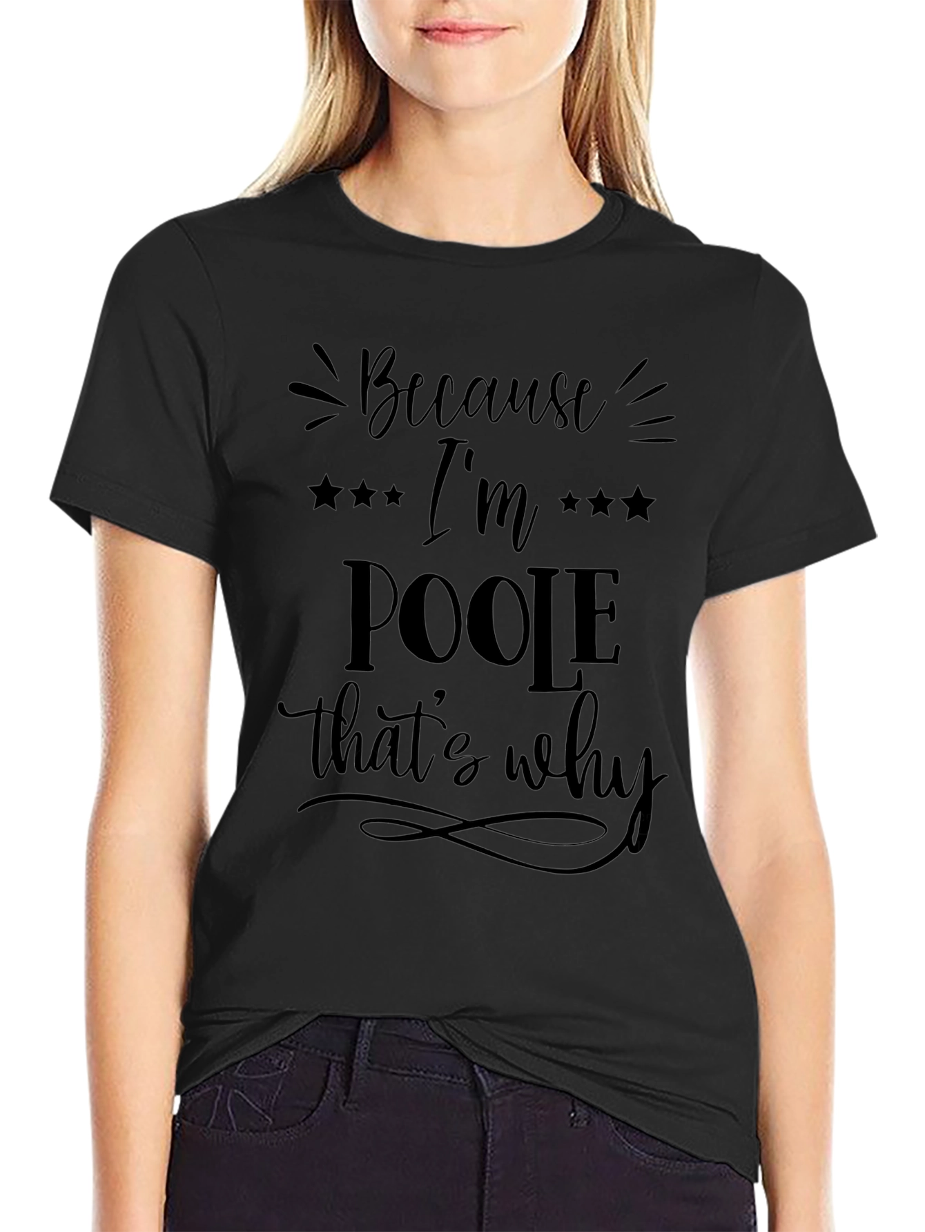 Because Im Poole Thats Why Graphic Tee