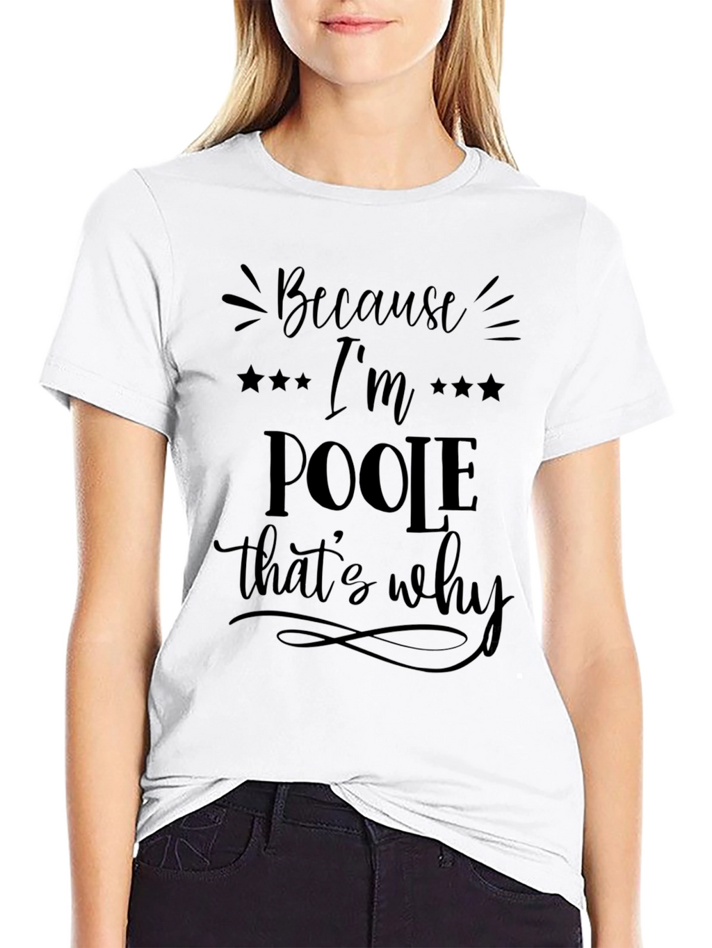 Because Im Poole Thats Why Graphic Tee
