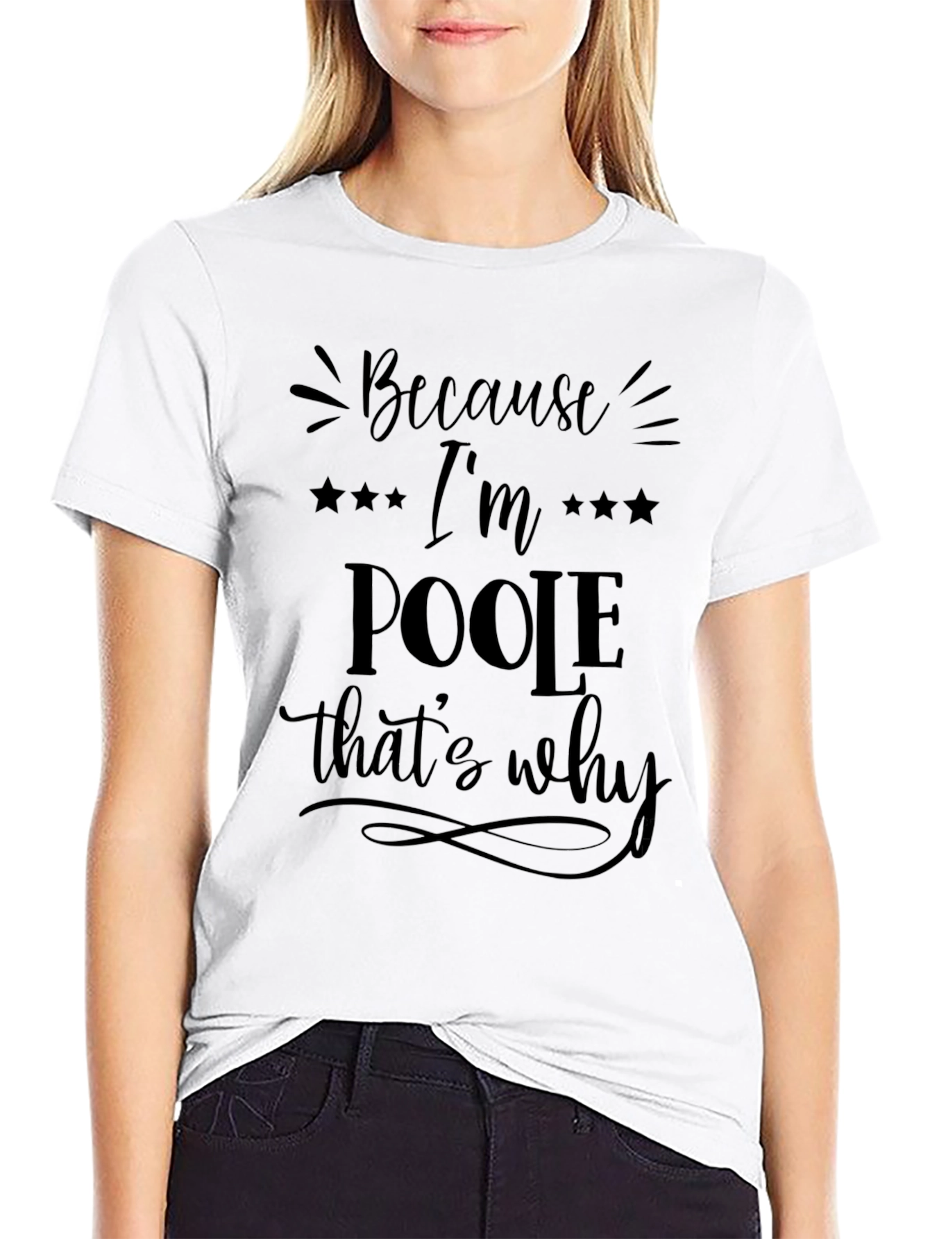 Because Im Poole Thats Why Graphic Tee