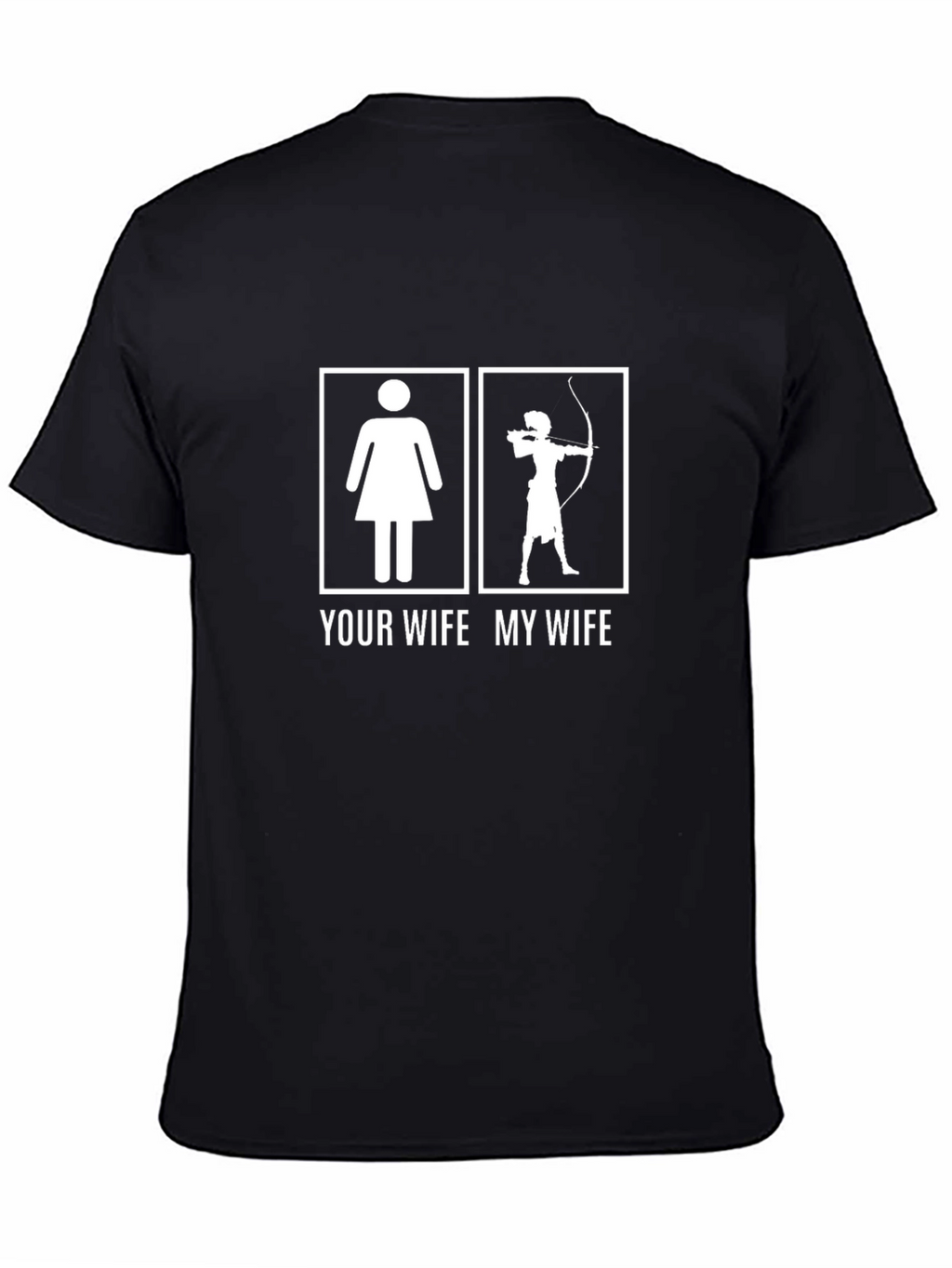 Funny Your Wife My Wife Archery T-Shirt