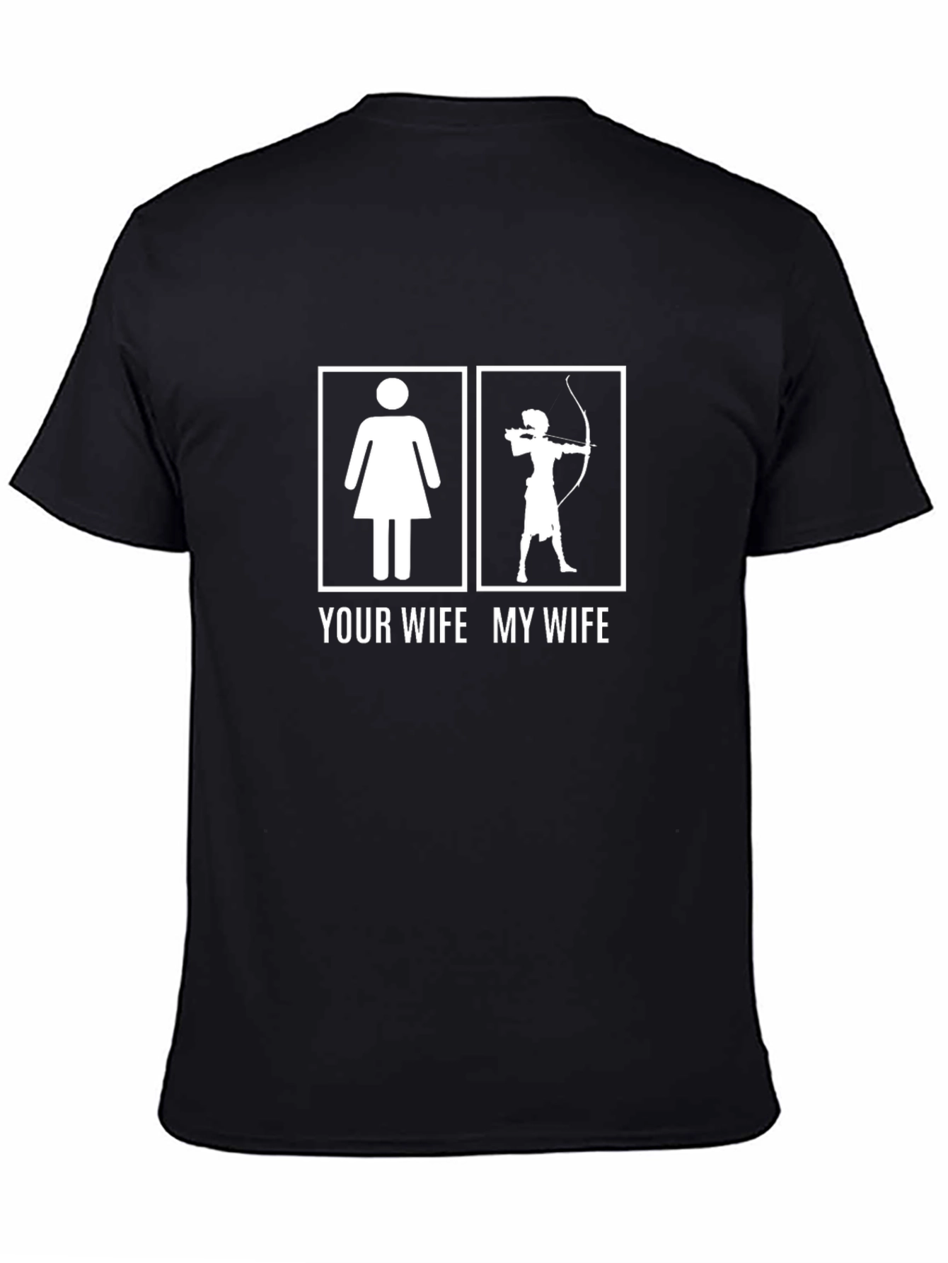 Funny Your Wife My Wife Archery T-Shirt