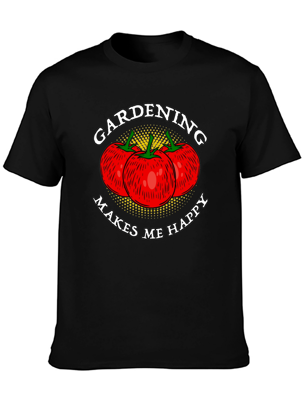 Gardening Makes Me Happy T-Shirt
