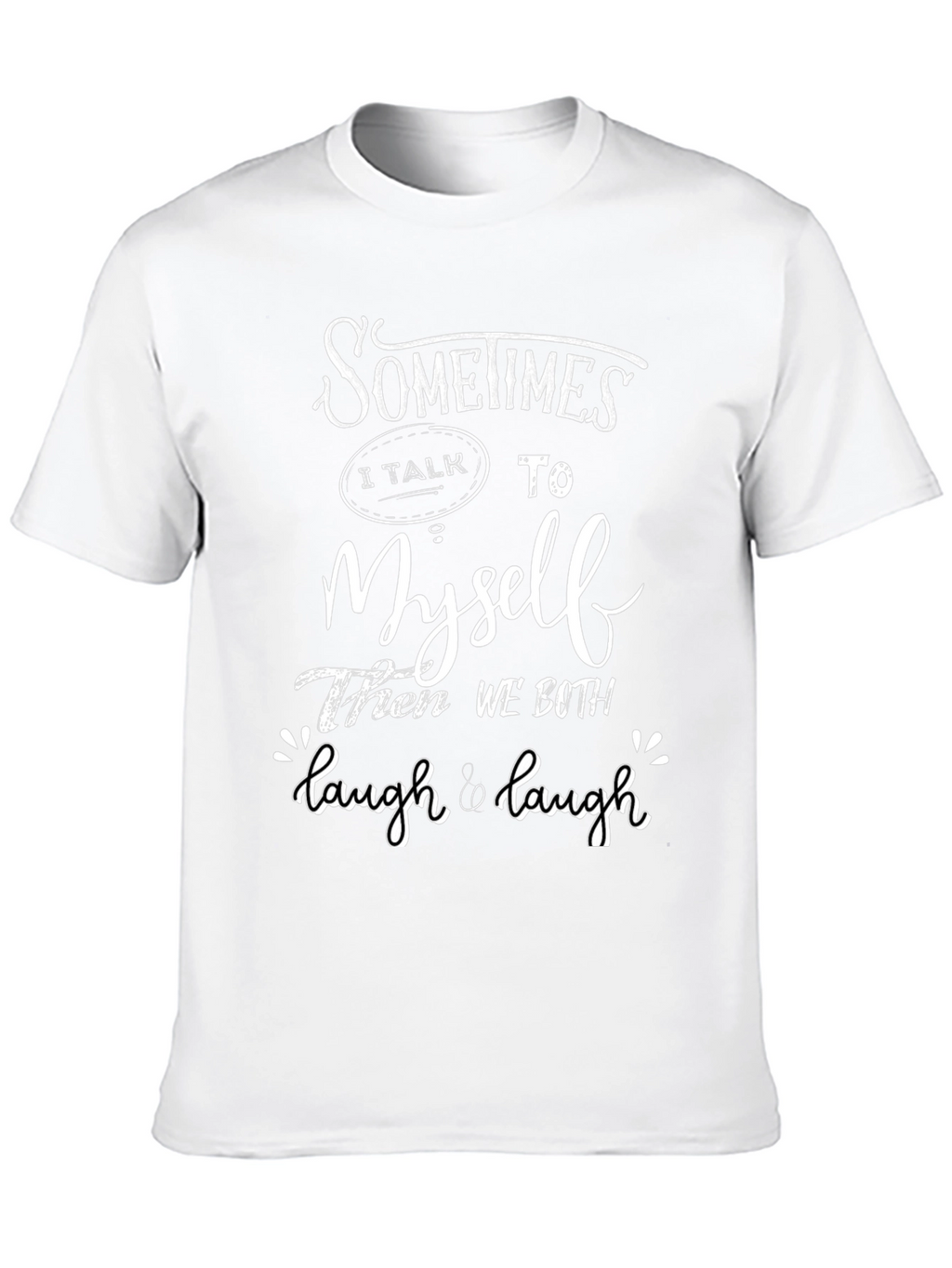Funny Sometimes I Talk to Myself T-Shirt
