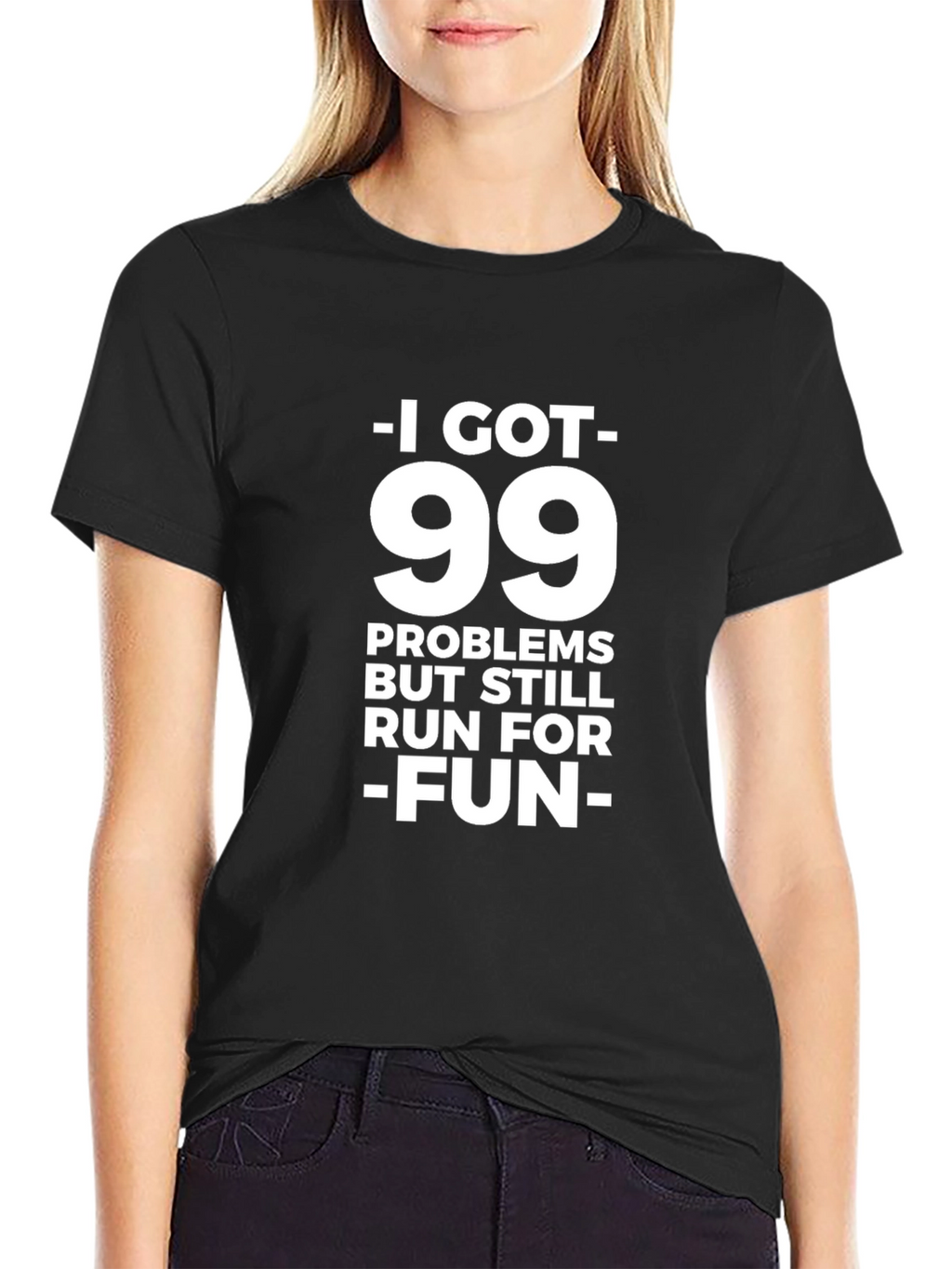 99 Problems Run For Fun T-Shirt
