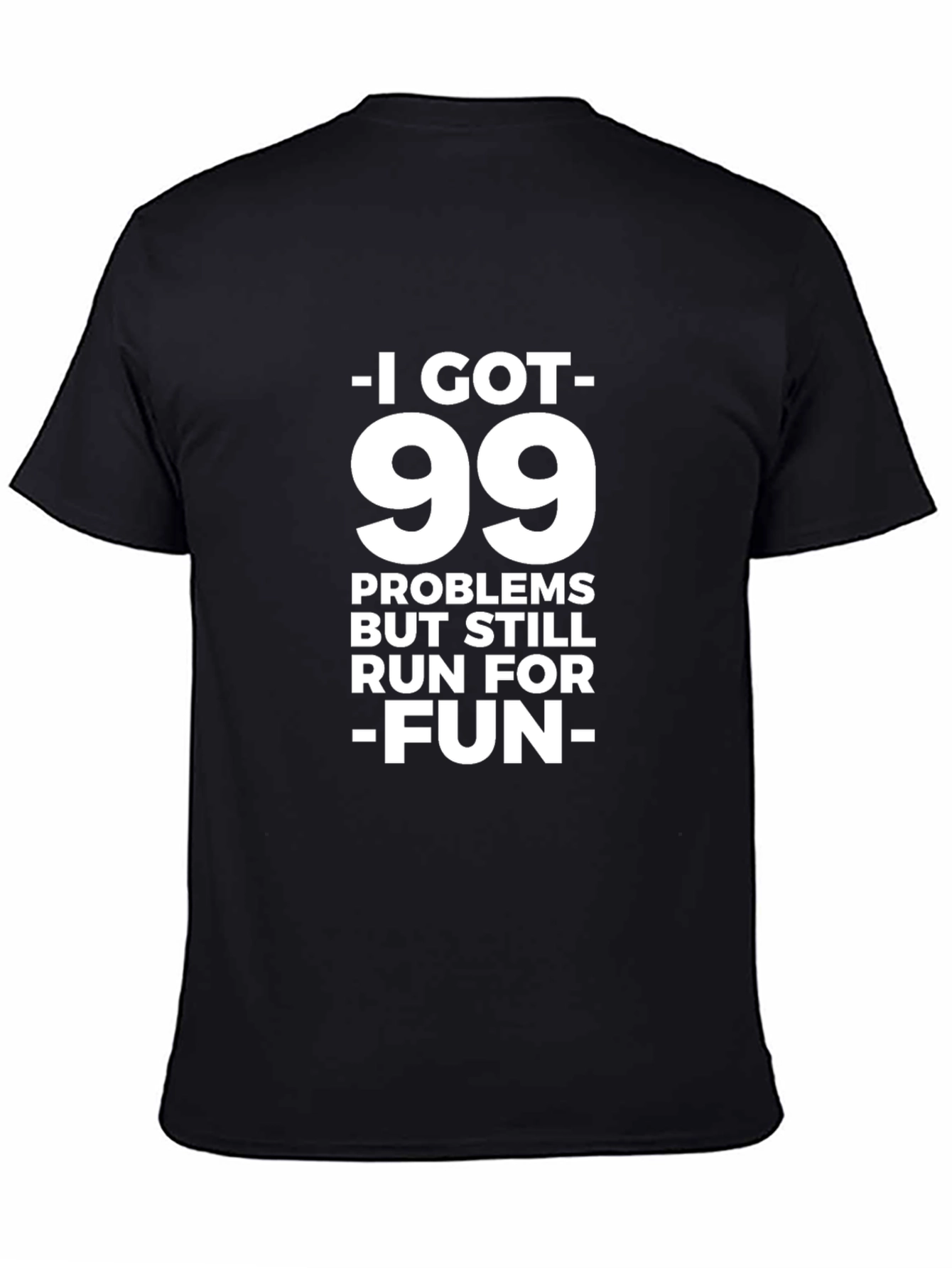 99 Problems Run For Fun T-Shirt