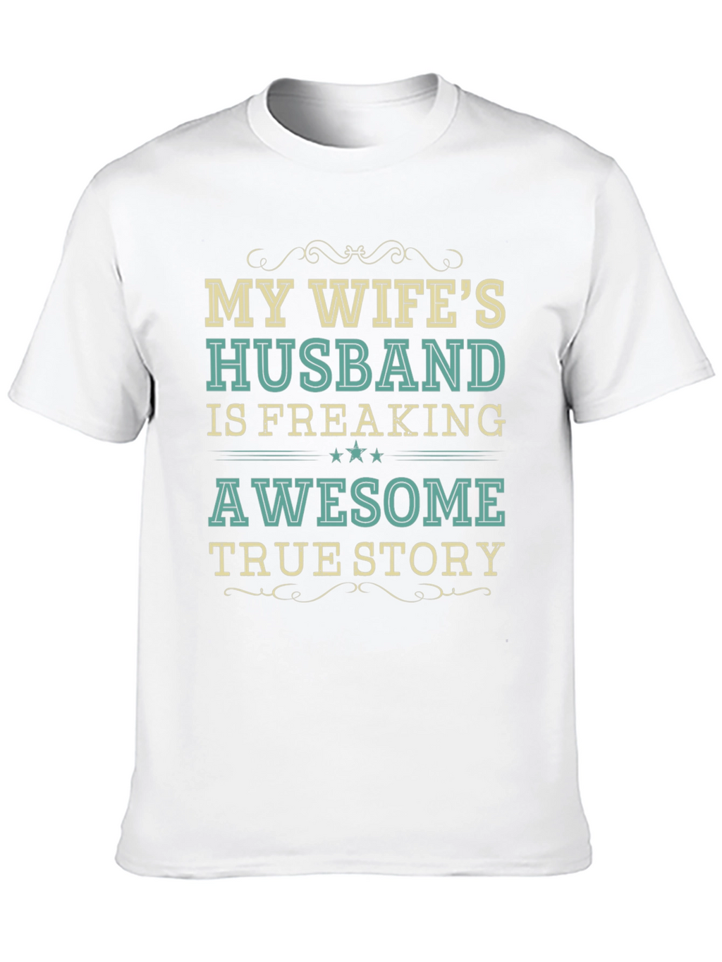 My Wifes Husband Awesome Funny T-Shirt