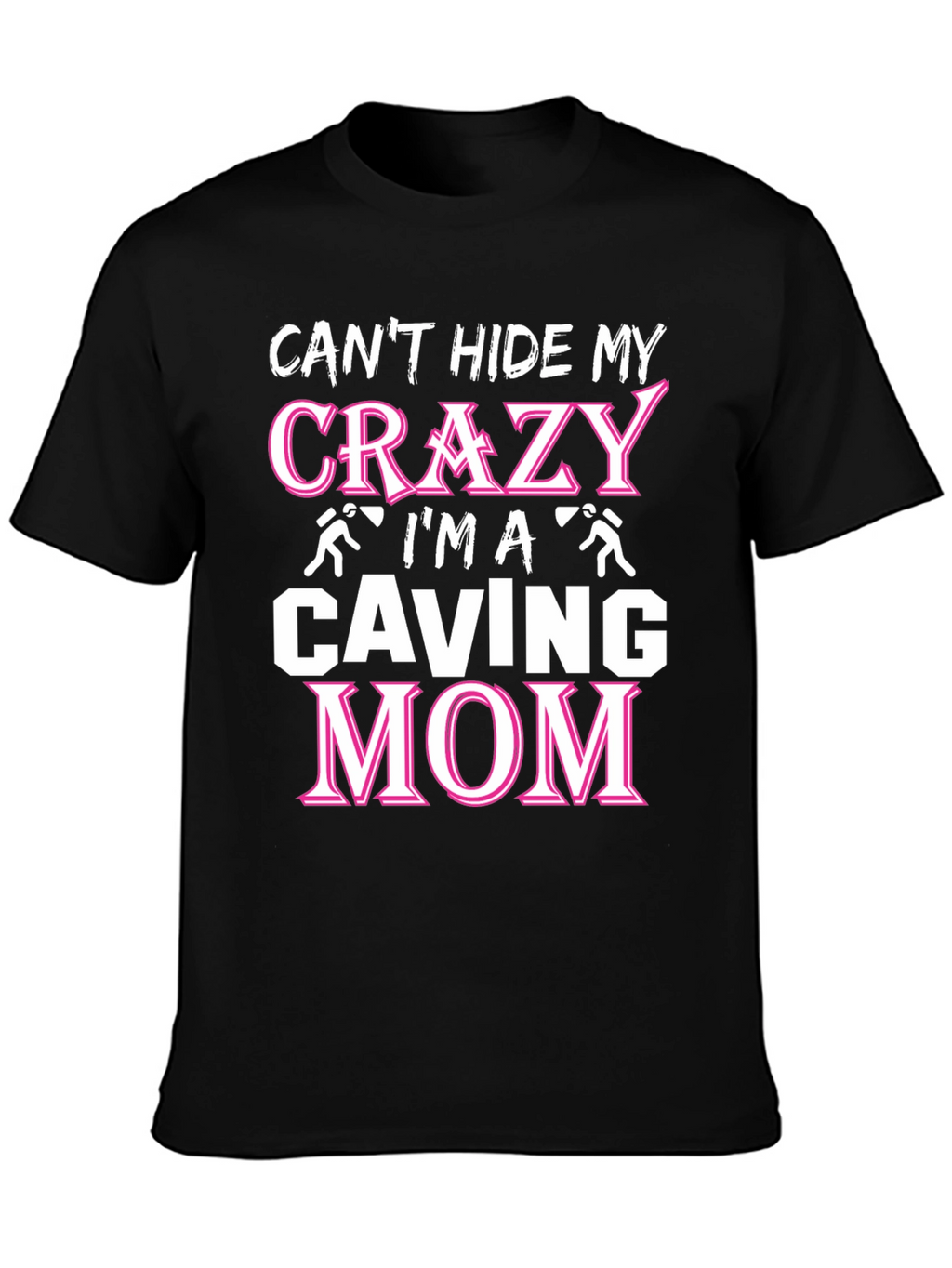 Crazy Caving Mom T-Shirt - Black