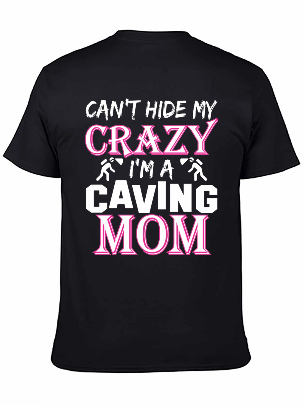 Crazy Caving Mom T-Shirt - Black
