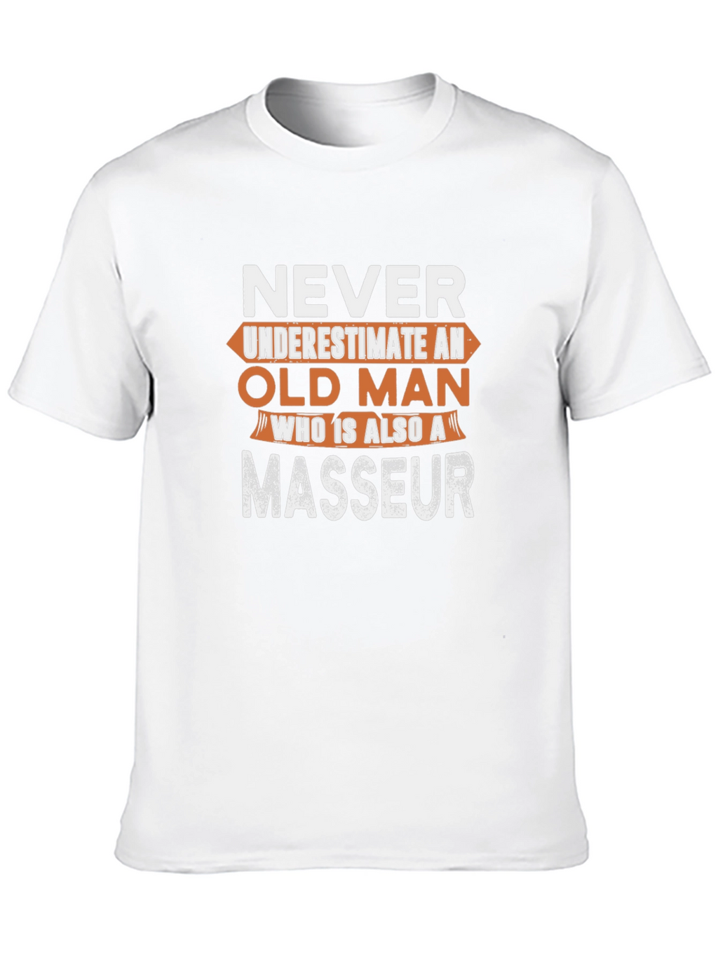 Never Underestimate Old Man Masseur T-Shirt