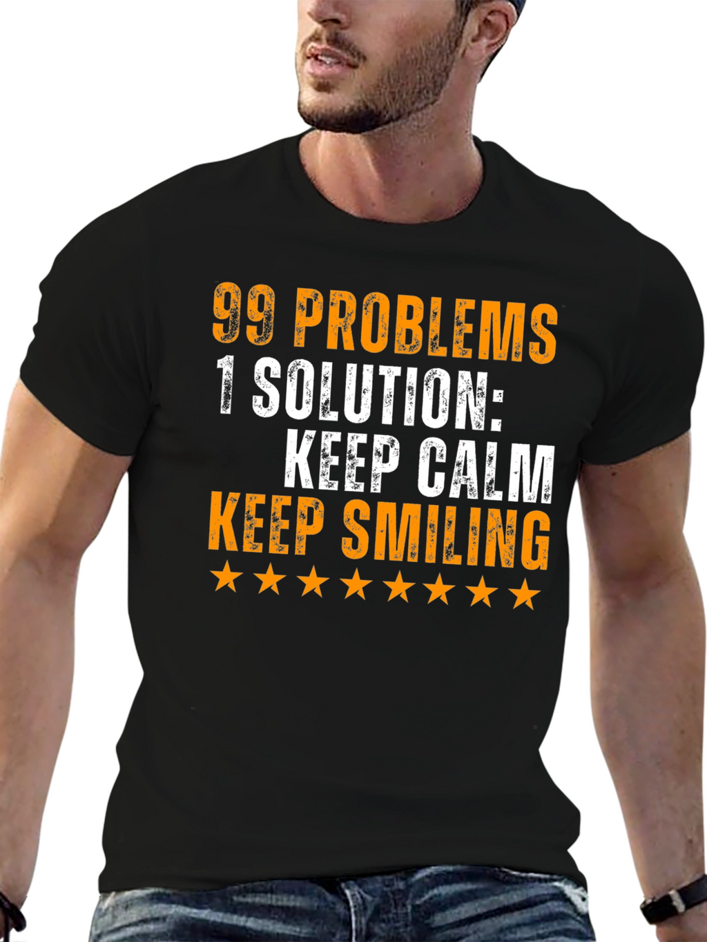 99 Problems T-Shirt: Keep Calm & Smile!