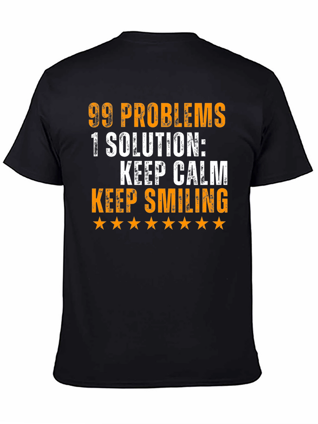 99 Problems T-Shirt: Keep Calm & Smile!