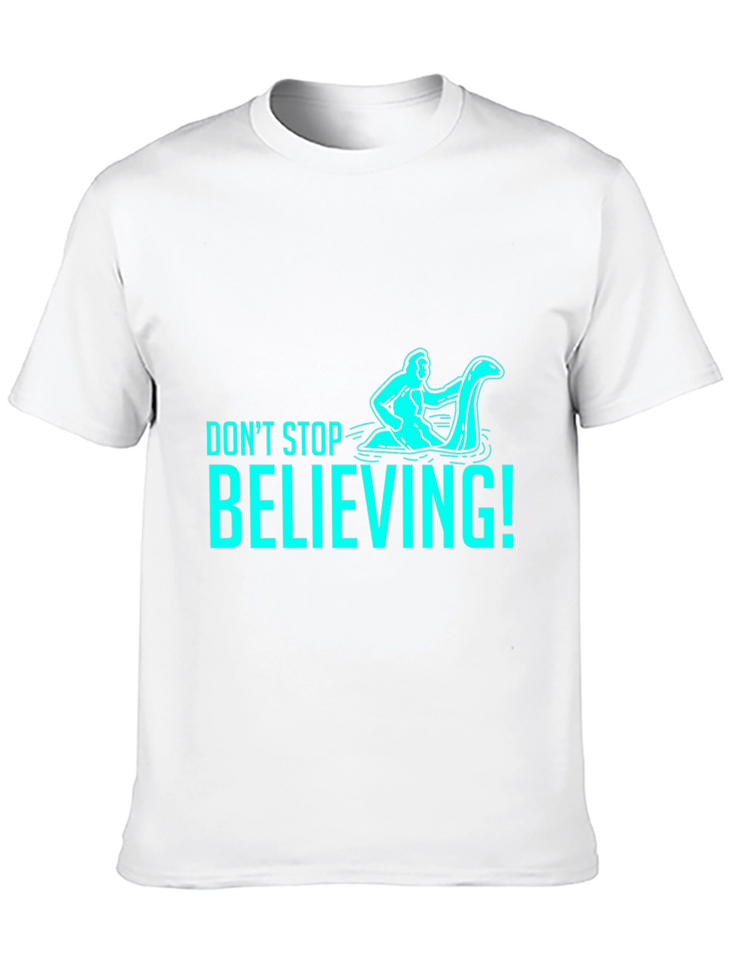 Dont Stop Believing T-Shirt - Funny Loch Ness Monster
