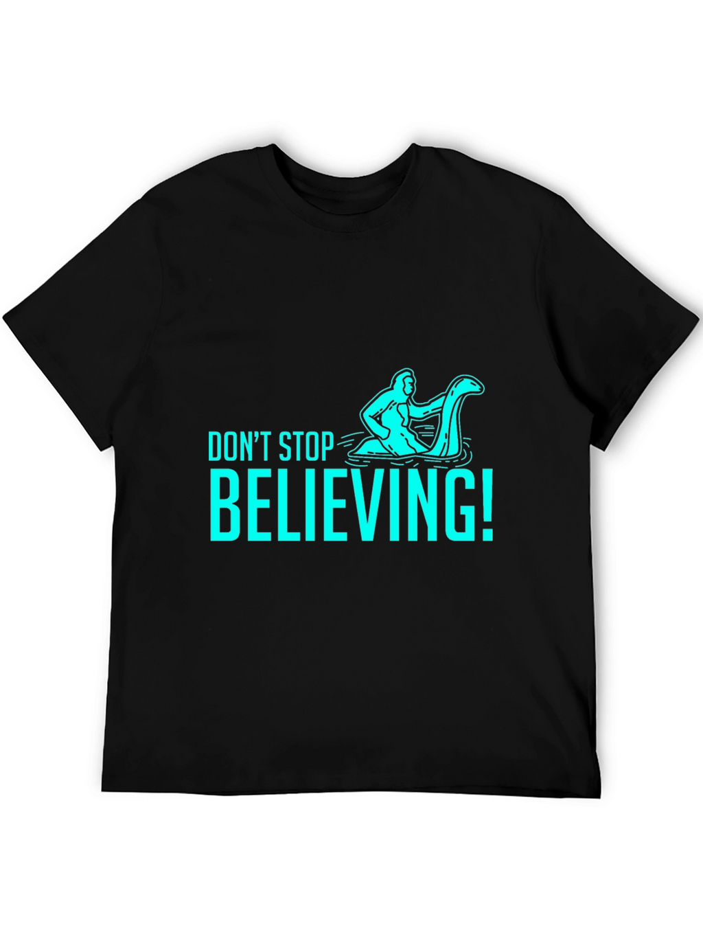 Dont Stop Believing T-Shirt - Funny Loch Ness Monster