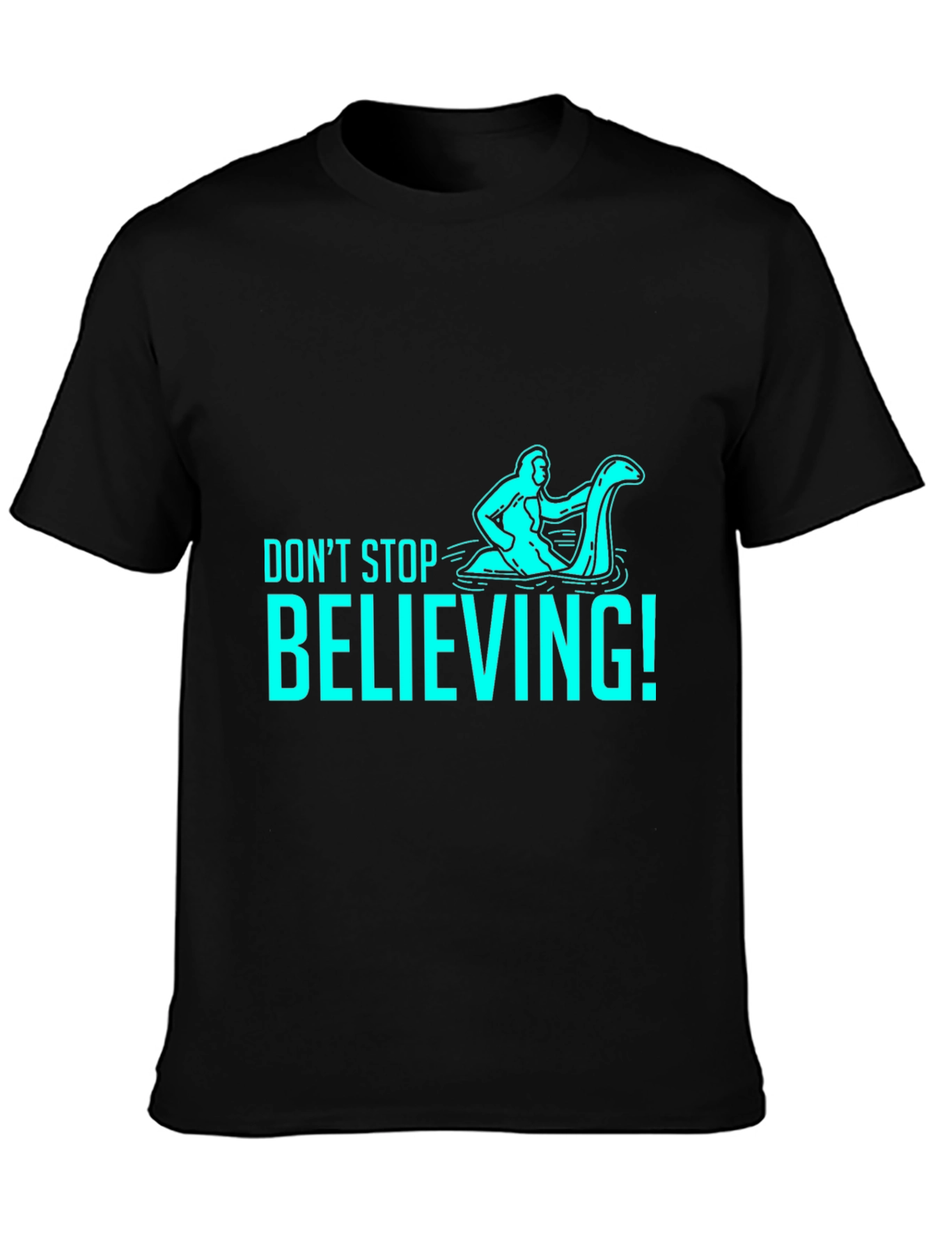 Dont Stop Believing T-Shirt - Funny Loch Ness Monster