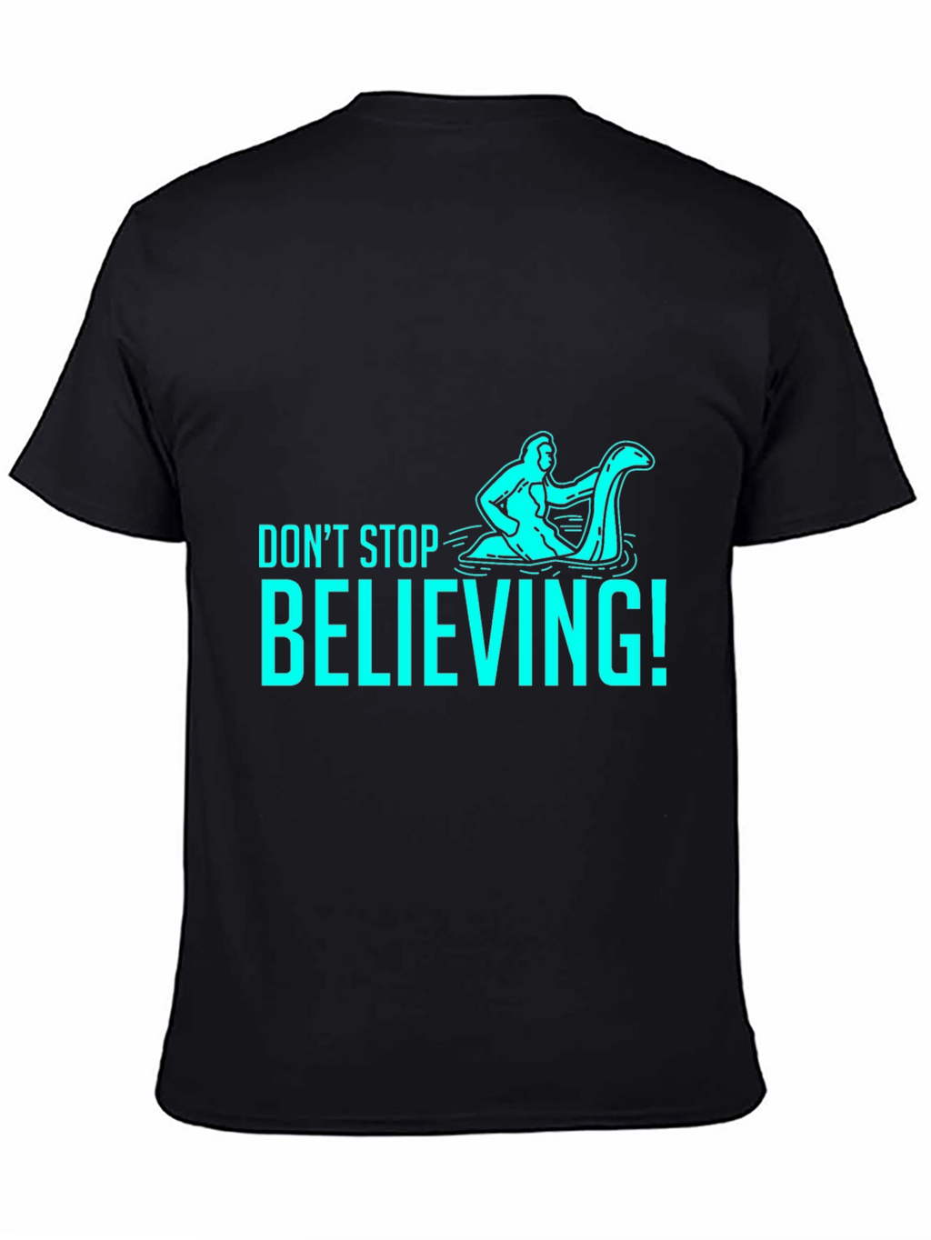 Dont Stop Believing T-Shirt - Funny Loch Ness Monster
