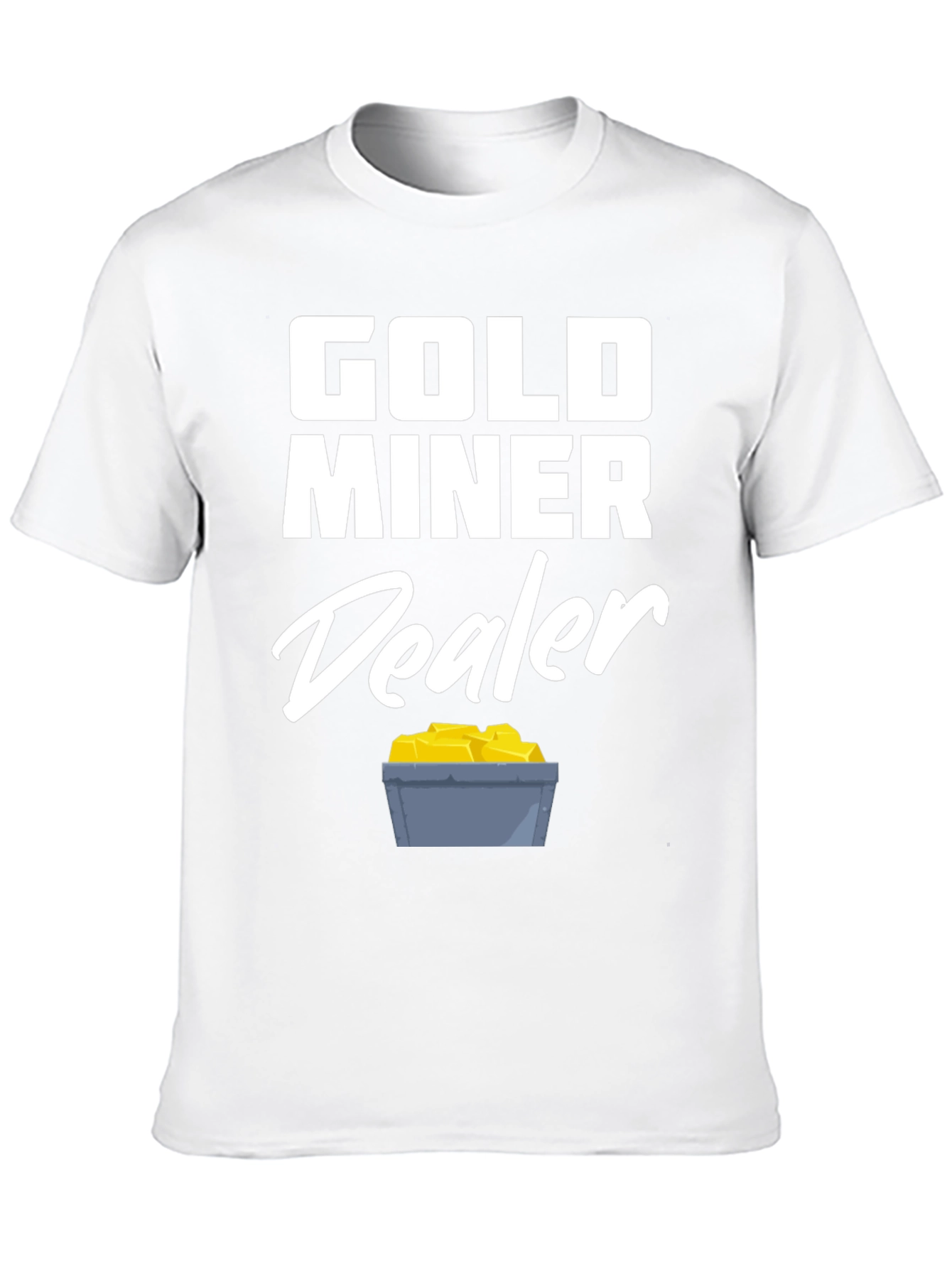 Gold Miner Dealer T-Shirt - Fun Graphic Tee